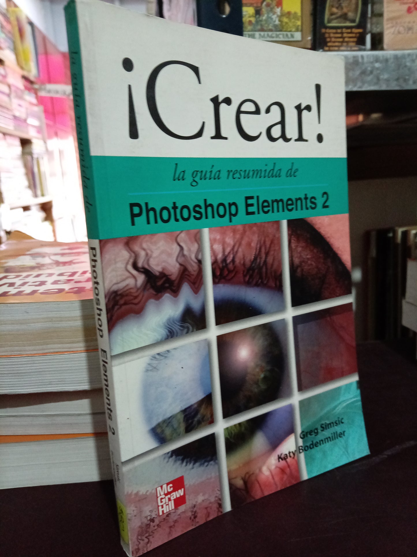 CREAR LA GUÍA RESUMIDA DE PHOTOSHOP ELEMENTS 2 GREG SIMSIC KATY BODENMILLER USADO COMPUTO LITERARIO 305