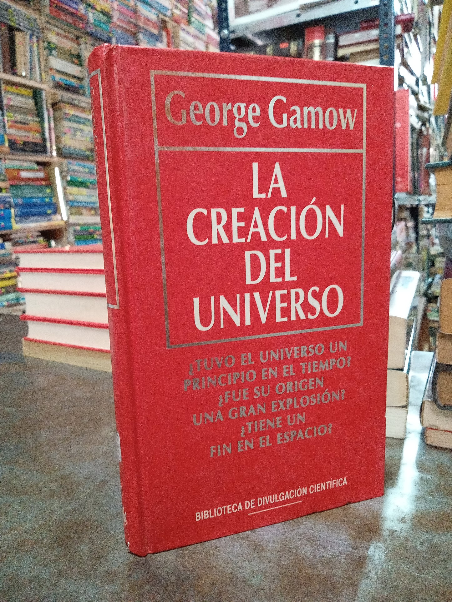LA CREACION DEL UNIVERSO POR GEORGE GAMOW USADO CIENCIA ALDAMA