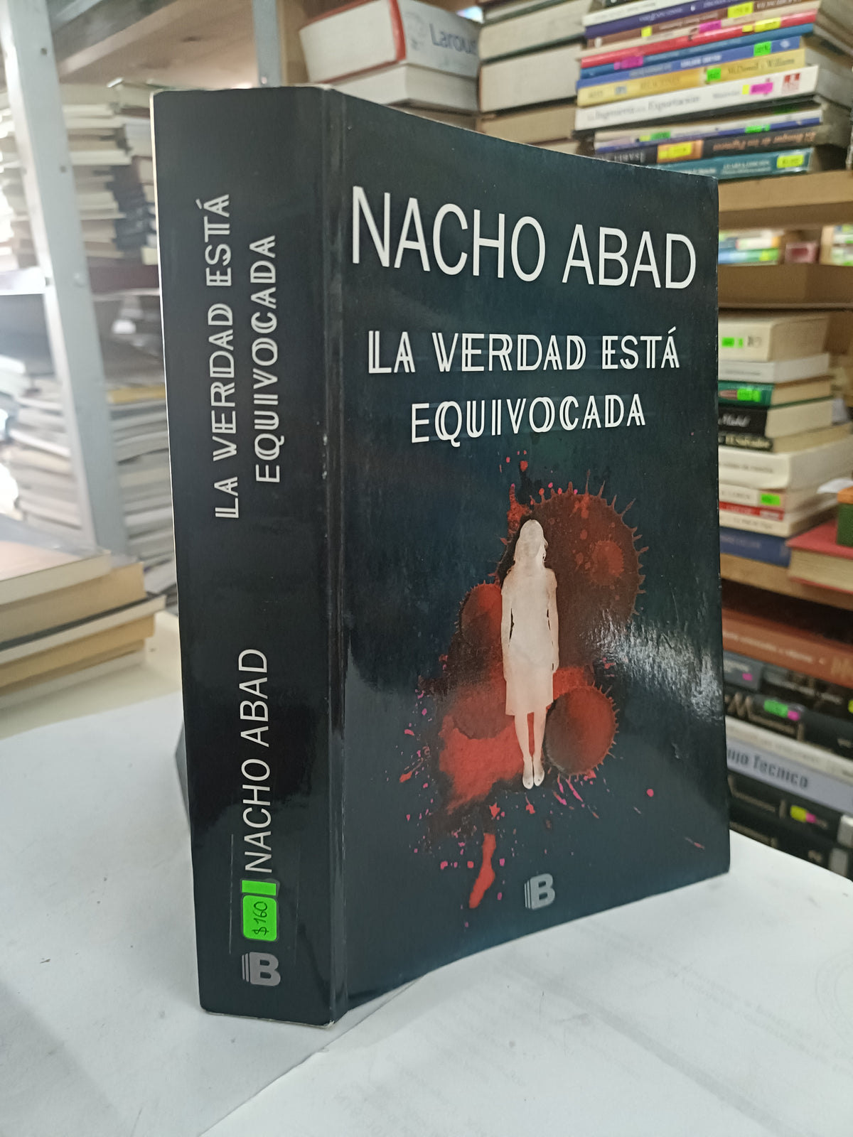 LA VERDAD ESTA EQUIVOCADA POR NACHO ABAD USADO NOVELA LITERARIO 207