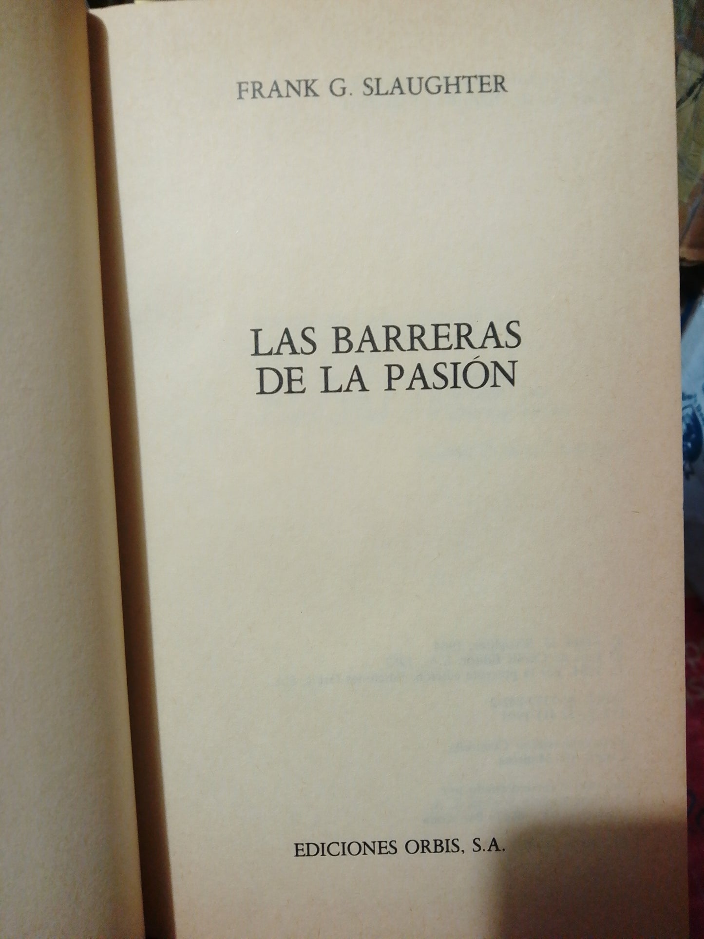 LAS BARRERAS DEL AL PASION POR FRANK G.SLAUGHTER USADO NOVELA JUÁREZ