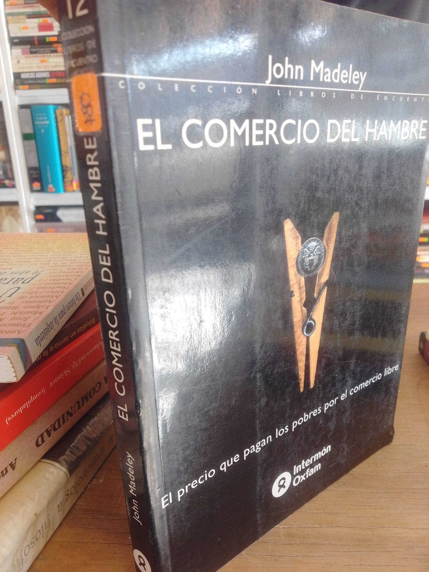 EL COMERCIO DEL HAMBRE EL PRECIO QUE PAGAN LOS POBRES POR EL COMERCIO LIBRE JOHN MADELEY SOCIOLOGIA JUAREZ 515