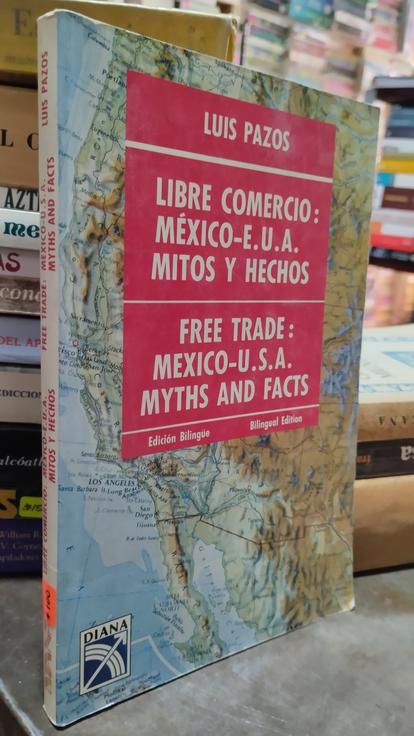 LIBRE COMERCIO MEXICO E U A MITOS Y HECHOS POR LUIS PAZOS LIBRO USADO ANTIGUO ALDAMA