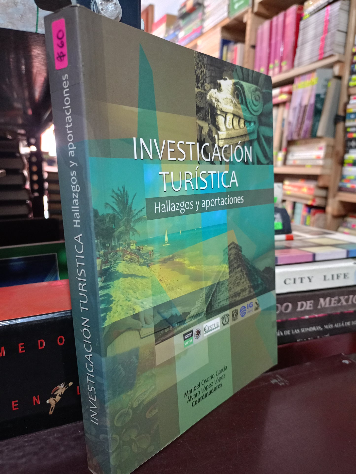 INVESTIGACION TURISTICA HALLAZGOS Y APORTACIONES POR MARIBEL OSORIO GARCIA ALVARO LOPEZ LOPEZ USADO HISTORIA LITERARIO 305