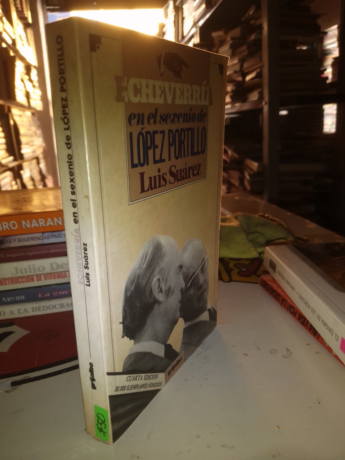 CHEVERRIA EN EL SEXENIO DE LOPEZ PORTILLO POR LUIS SUAREZ USADO POLÍTICA LITERARIO 207