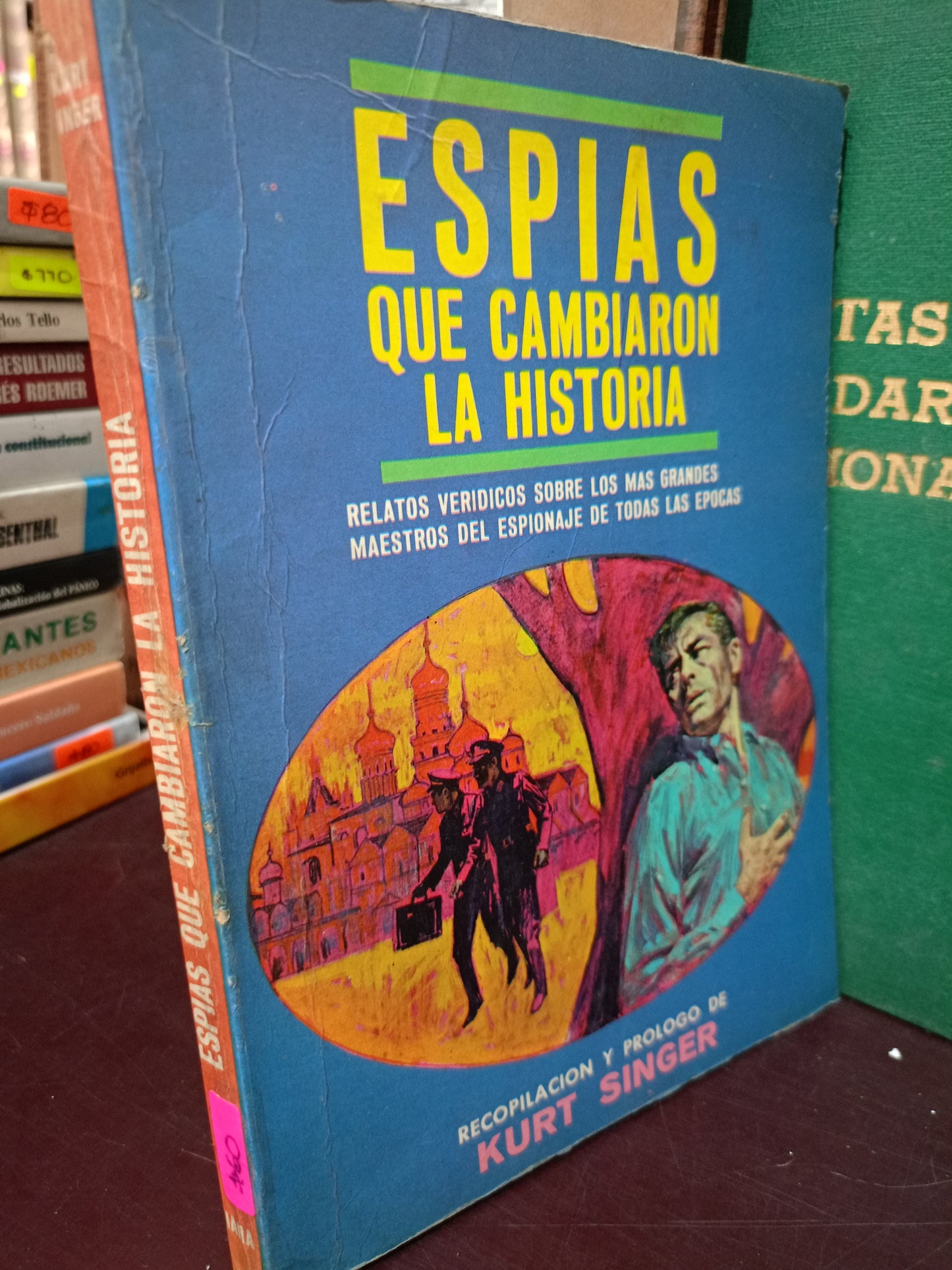 ESPIAS QUE CAMBIARON LA HISTORIA POR KURT SINGER USADO POLITICA LITERARIO 305