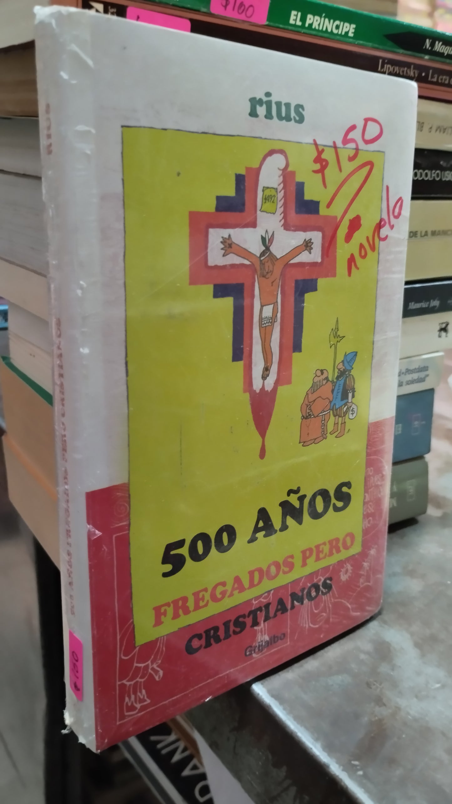 500 AÑOS FREGADOS PERO CRISTIANOS POR RIUS LIBRO USADO NOVELAS ALDAMA