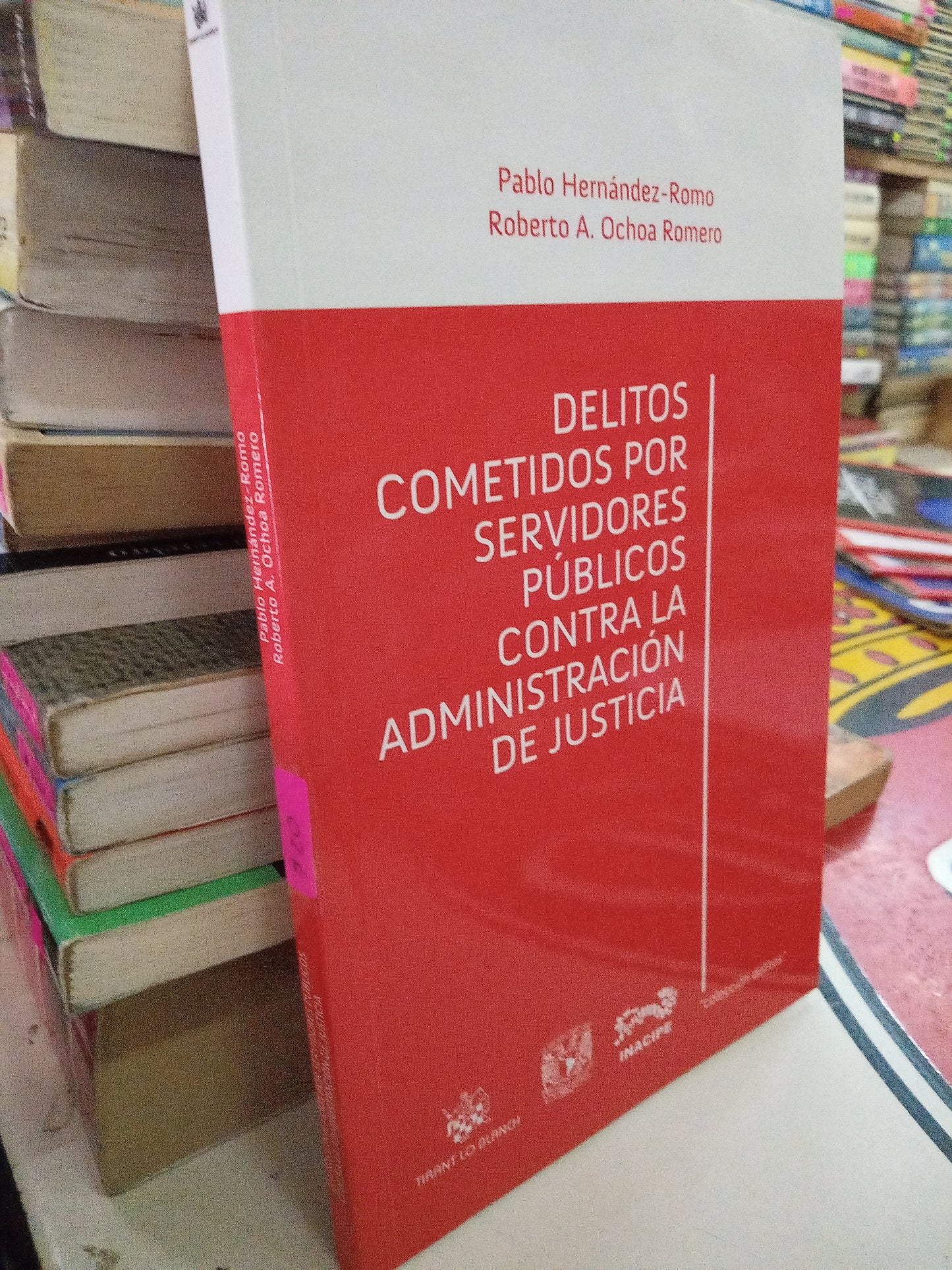 DELITOS COMETIDOS POR SERVIDORES PUBLICOS CONTRA LA ADMINISTRACIÓN DE JUSTICIA POR OABLO HERNANDEZ ROMO USADO ADMINISTRACIÓN LITERARIO 207