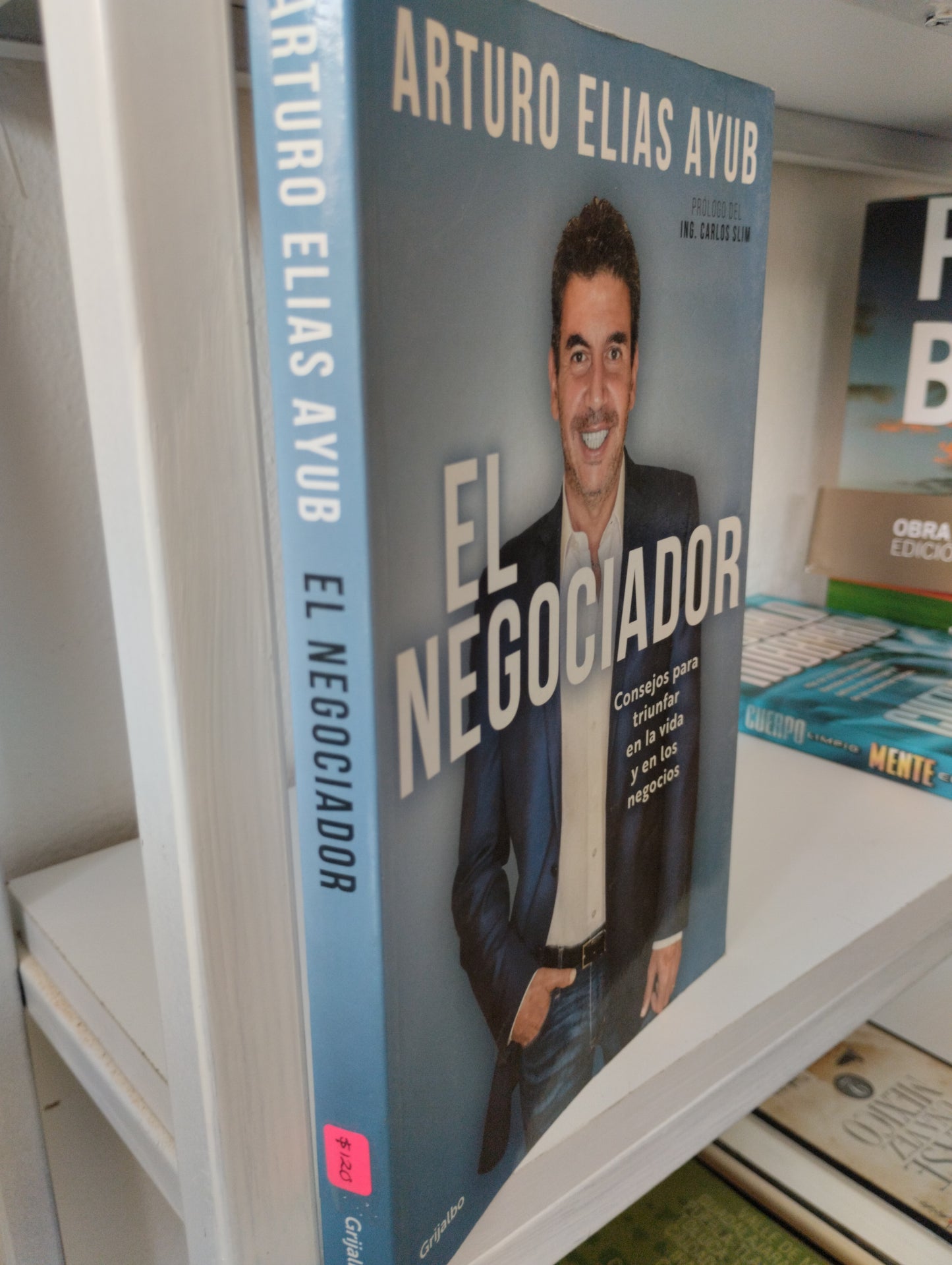 EL NEGOCIADOR ARTURO ELIAS AYUB USADO SUPERACION PERSONAL JUAREZ 515
