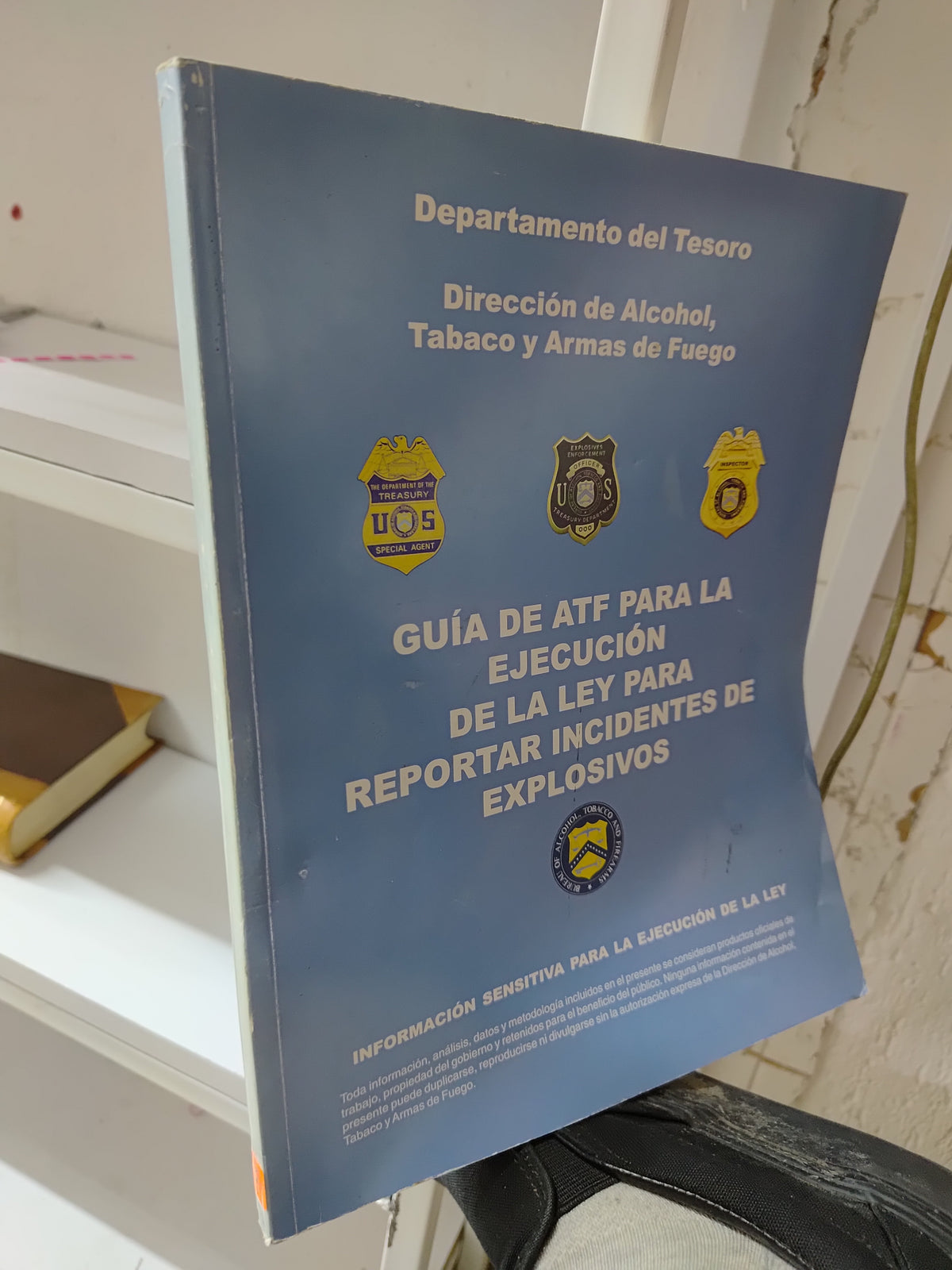 GUIA DE ATF PARA LA EJECUCION DE LA LEY PARA REPORTAR INCIDENTES DE EXPLOSIVOS USADO DERECHO JUAREZ 515