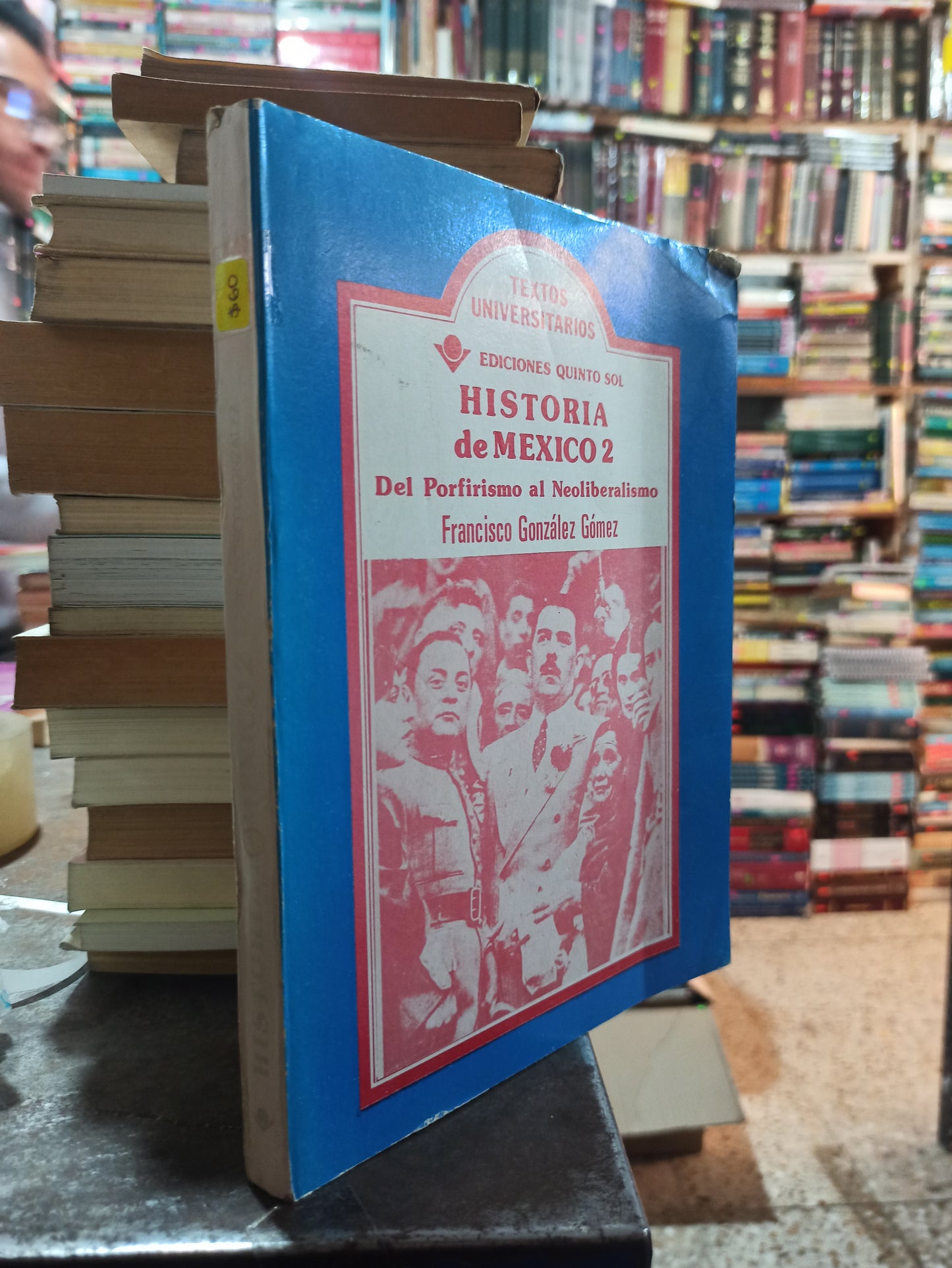 HISTORIA DE MEXICO 2 DEL PORFIRISMO AL NEOLIBERALISMO POR FRANCISCO GONZALES GOMEZ USADO HISTORIA ALDAMA