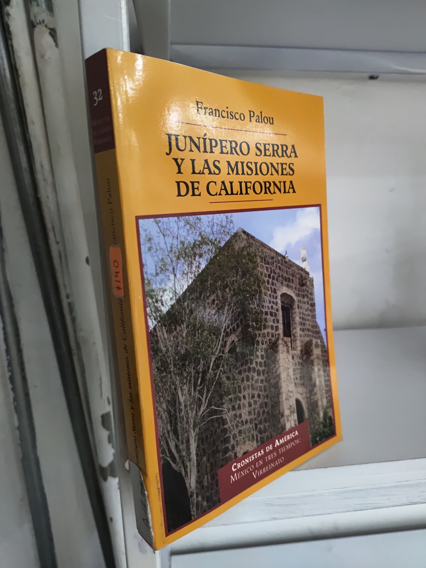 JUNIPERO SERRA Y LAS MISIONES DE CALIFORNIA TOMO 32 POR FRANCISCO PALOU USADO HISTORIA JUAREZ 515