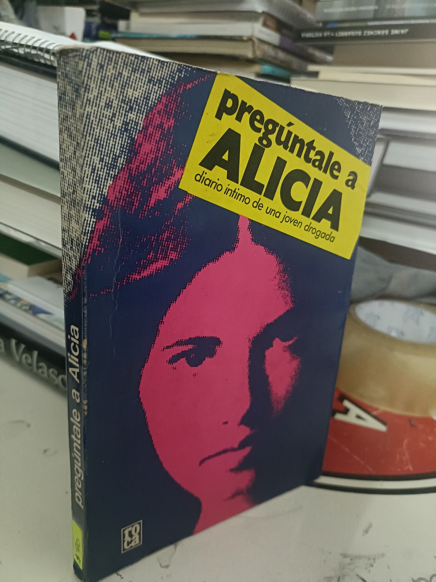 PREGÚNTALE A ALICIA DIARIO INTIMO DE UNA JOVEN DRGODA POR ANÓNIMO USADO NOVELA LITERARIO 207