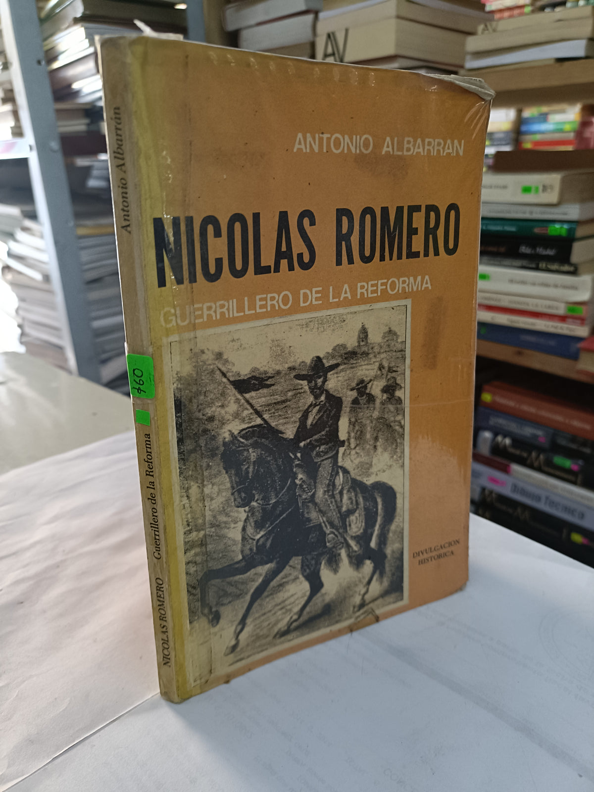 NICOLAS ROMERO GUERRILLERO DE LA REFORMA POR ANTONIO ALBARRAN USADO HISTORIA LITERARIO 207