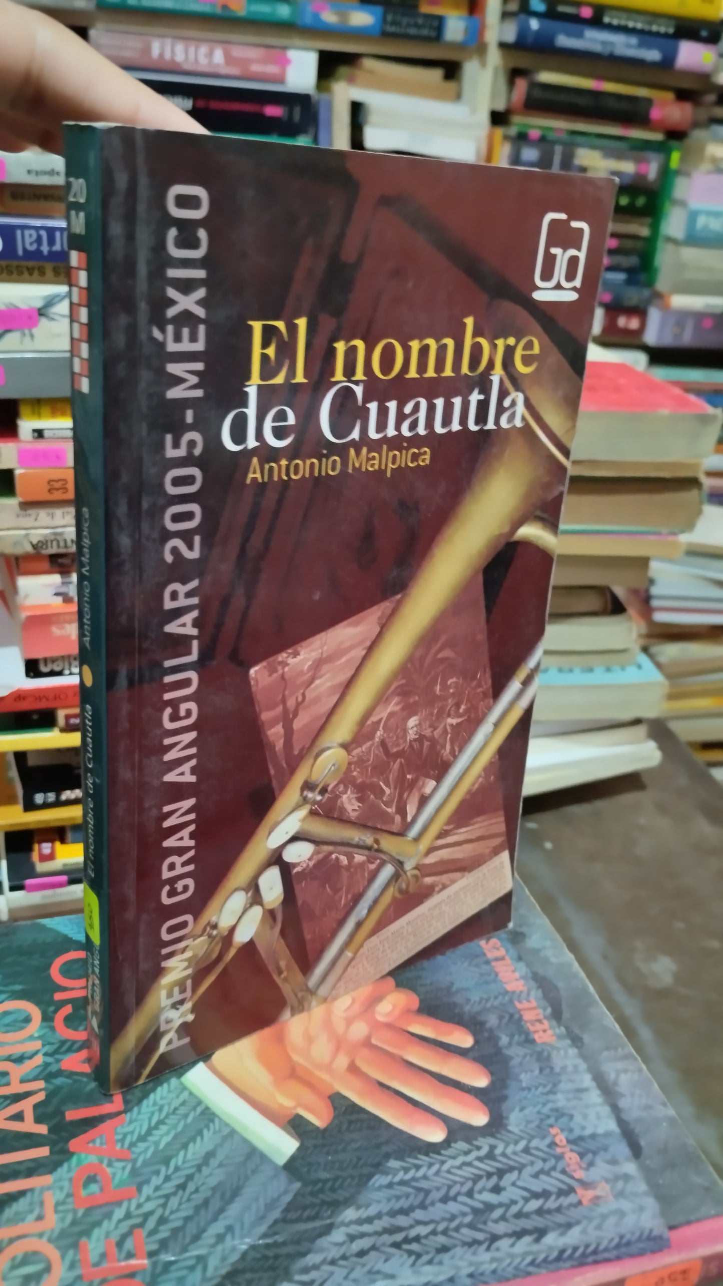 EL NOMBRE DE CUAUTLA POR ANTONIO MALPICA LIBRO USADO NOVELAS ALDAMA
