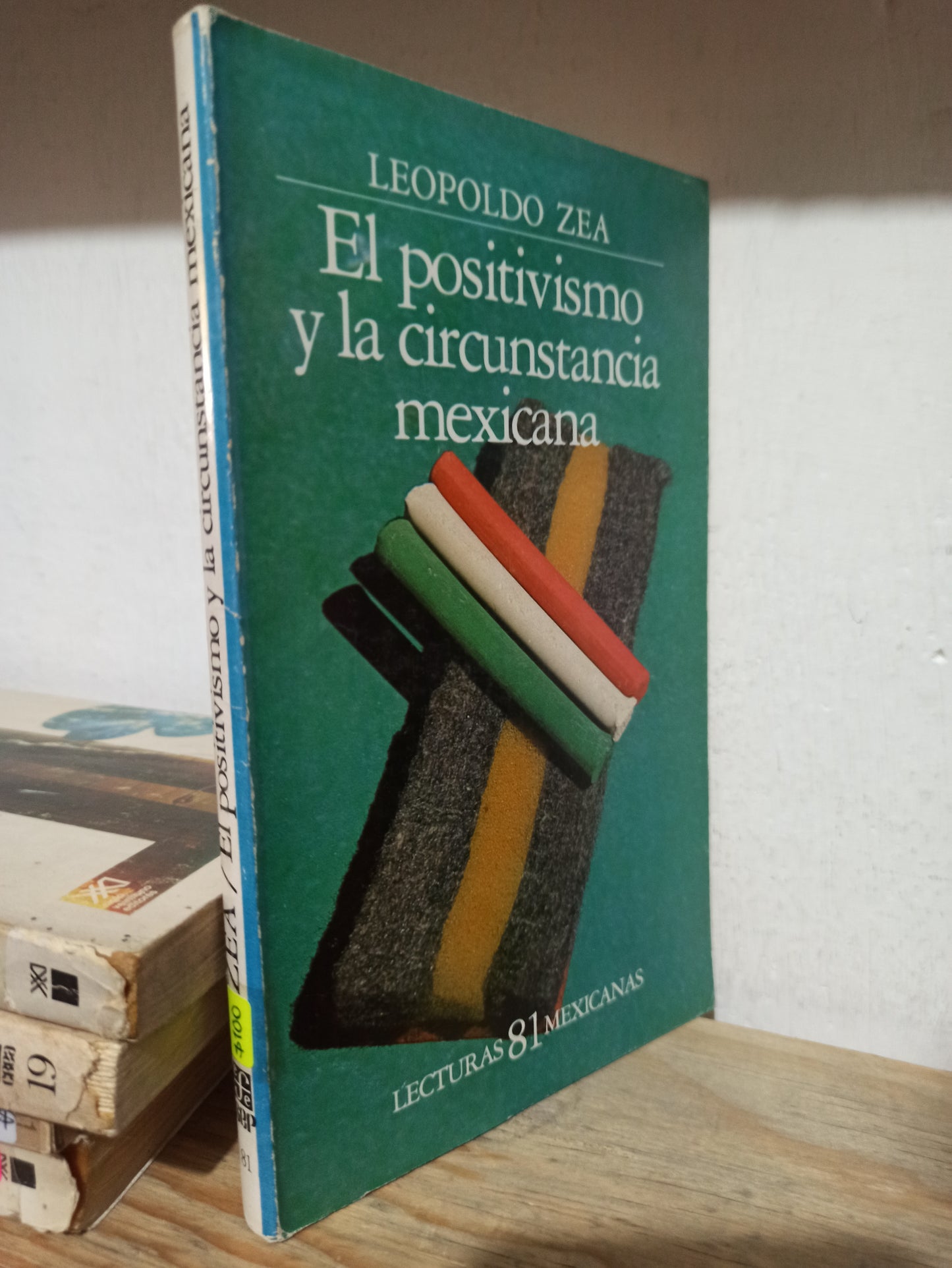 EL POSITIVISMO Y LA CIRCUNSTANCIA MEXICANA POR LEOPOLDO ZEA USADO HISTORIA JUÁREZ