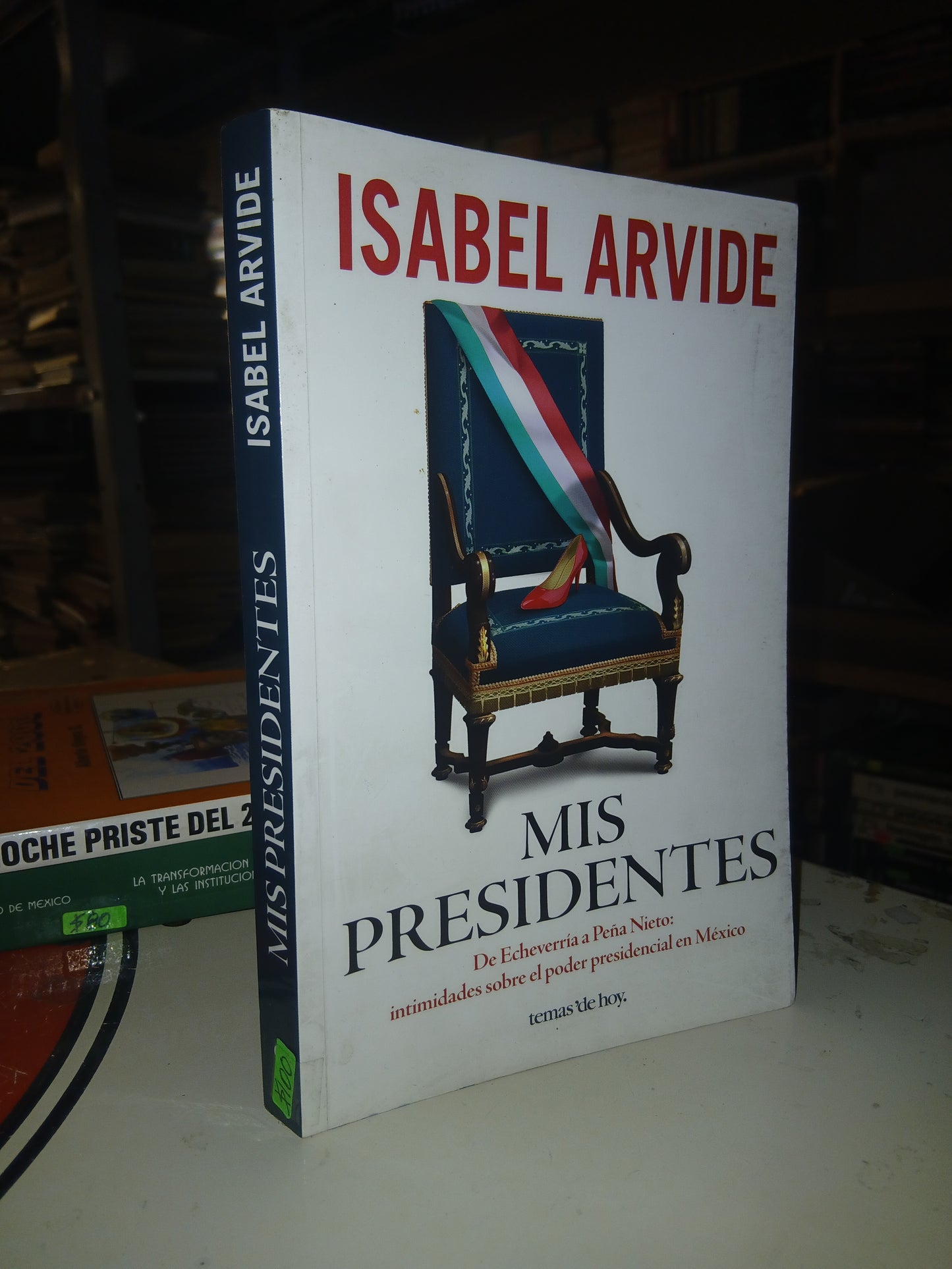 MIS PRESIDENTES POR ISABEL ARVIDE USADO POLÍTICA LITERARIO 207