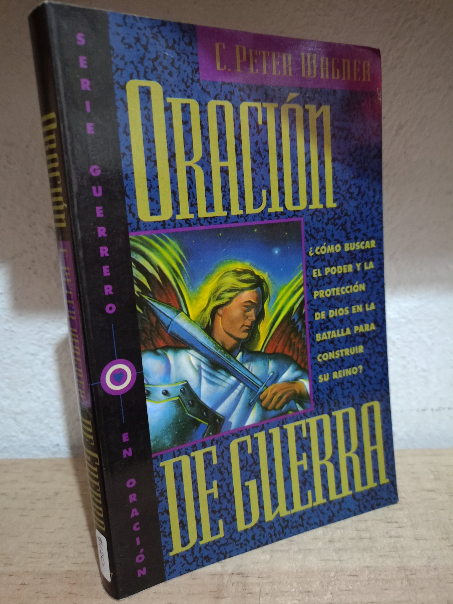 ORACION DE GUERRA POR C. PETER WAGNER USADO RELIGIÓN LITERARIO 305