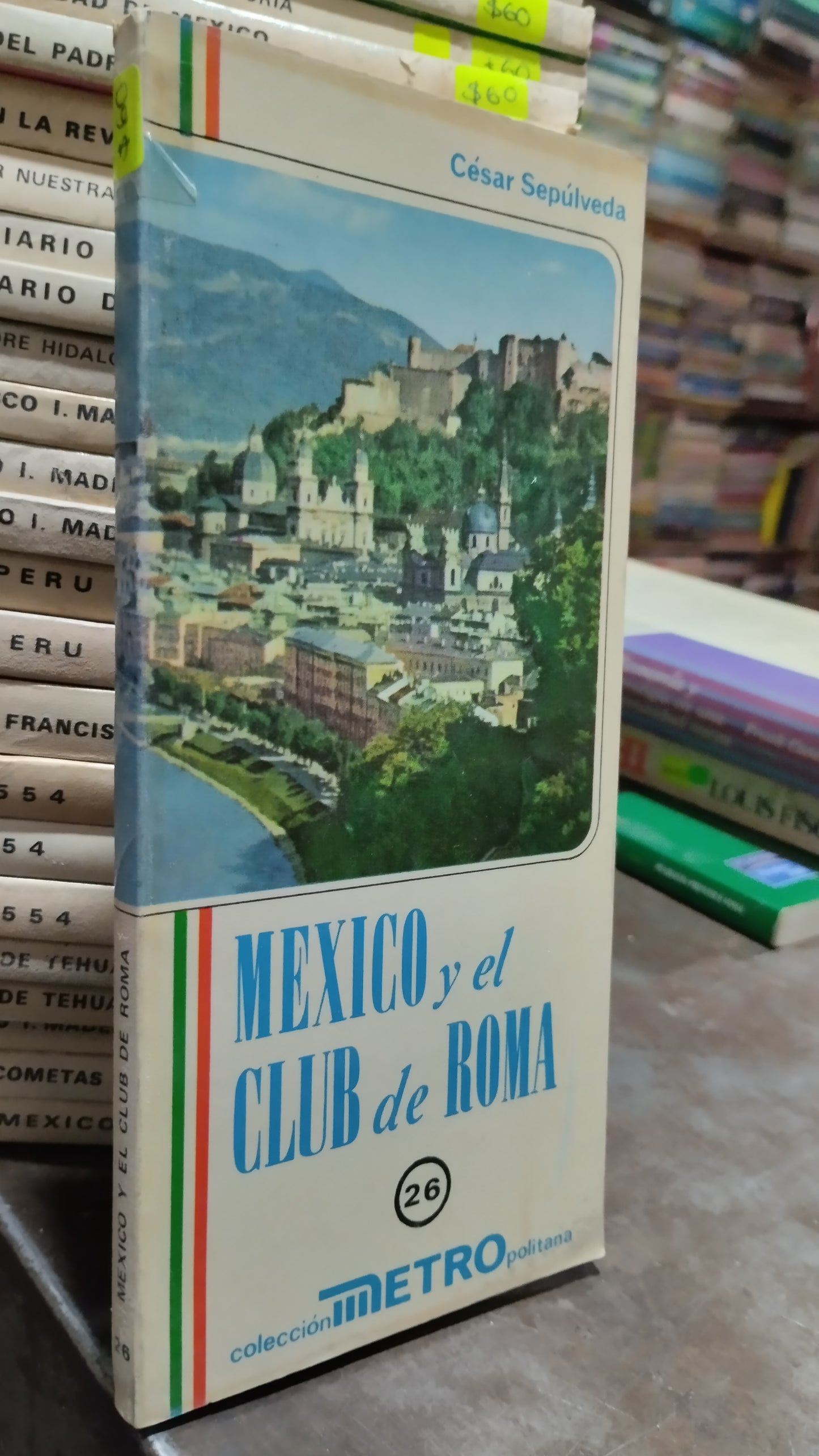 MEXICO Y EL CLUB DE ROMA POR CESAE SEPÚLVEDA LIBRO USADO HISTORIA ALDAMA