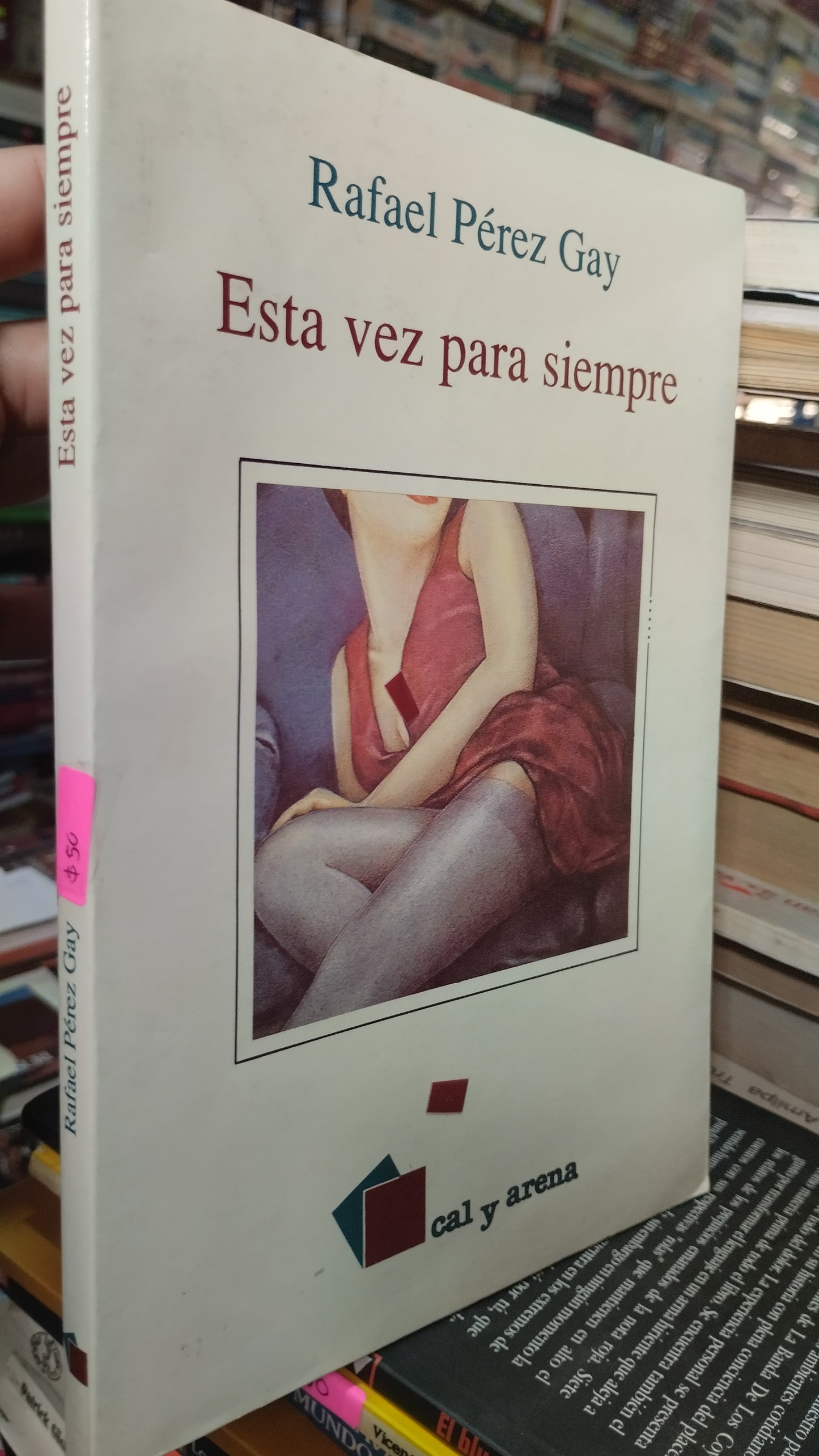 ESTA VEZ PARA SIEMPRE POR RAFAEL PEREZ GAY LIBRO USADO NOVELAS ALDAMA