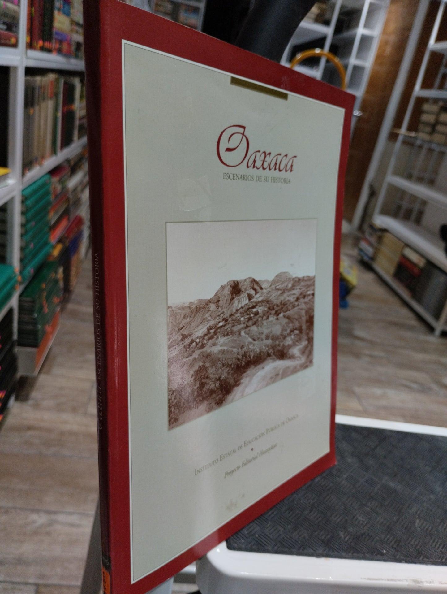 OAXACA ESCENARIOS DE SU HISTORIA POR INSTITUTO ESTATAL DE EDUCACION PUBLICA DE OAXACA USADO HISTORIA JUAREZ 515