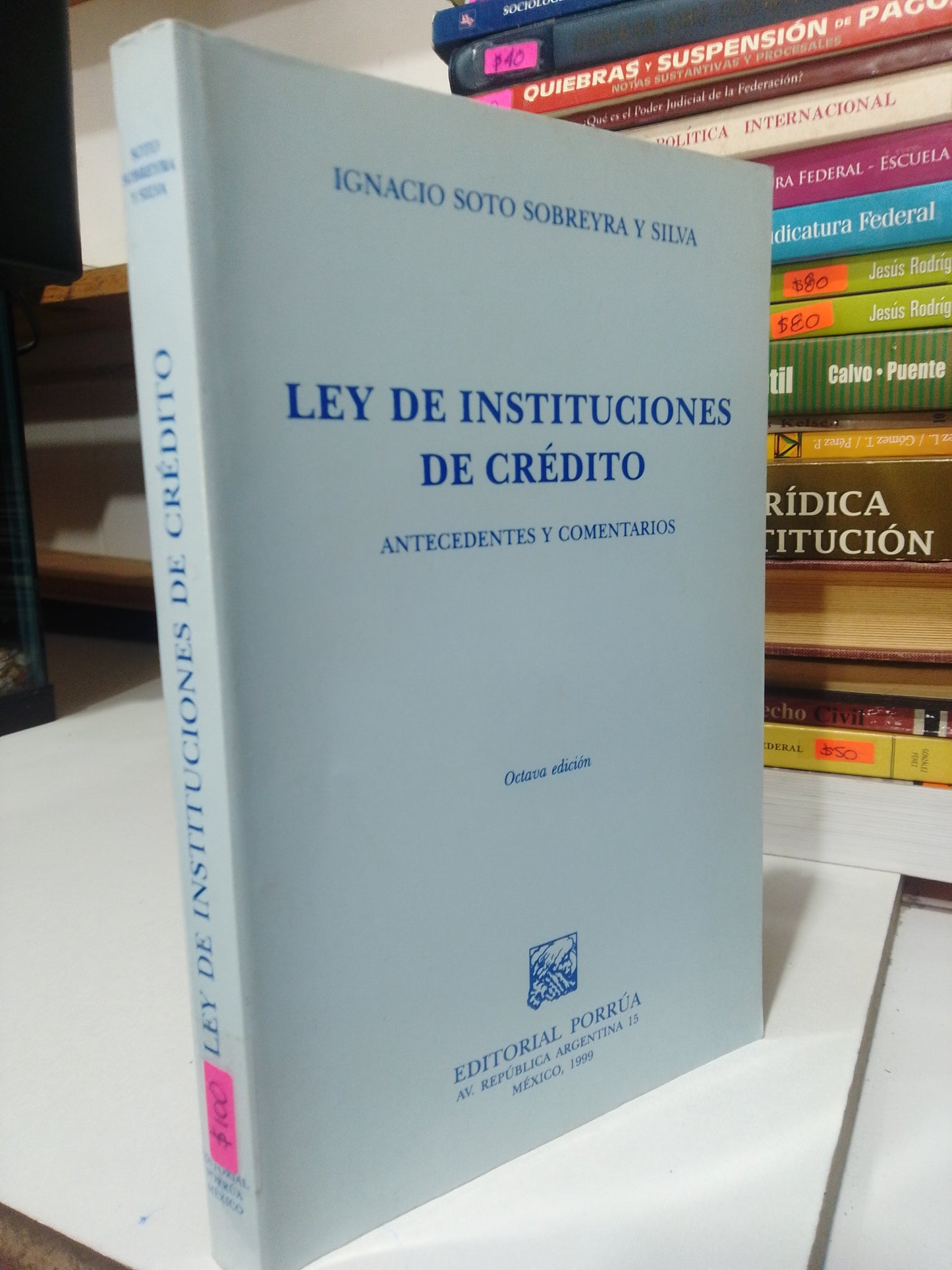 LEY DE INSTITUCIONES DE CREDITO POR IGNACIO SOTO SOBREYRA USADO DERECHO JUAREZ