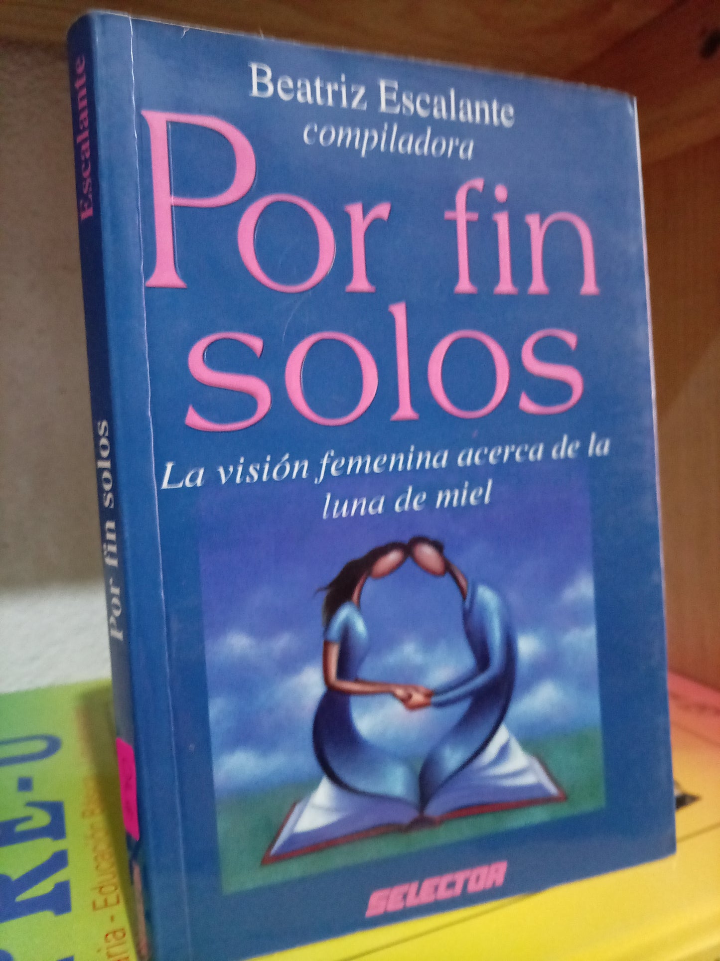 POR FIN SOLOS POR BEATRIZ ESCALANTE USADO S. PERSONAL LITERARIO 305