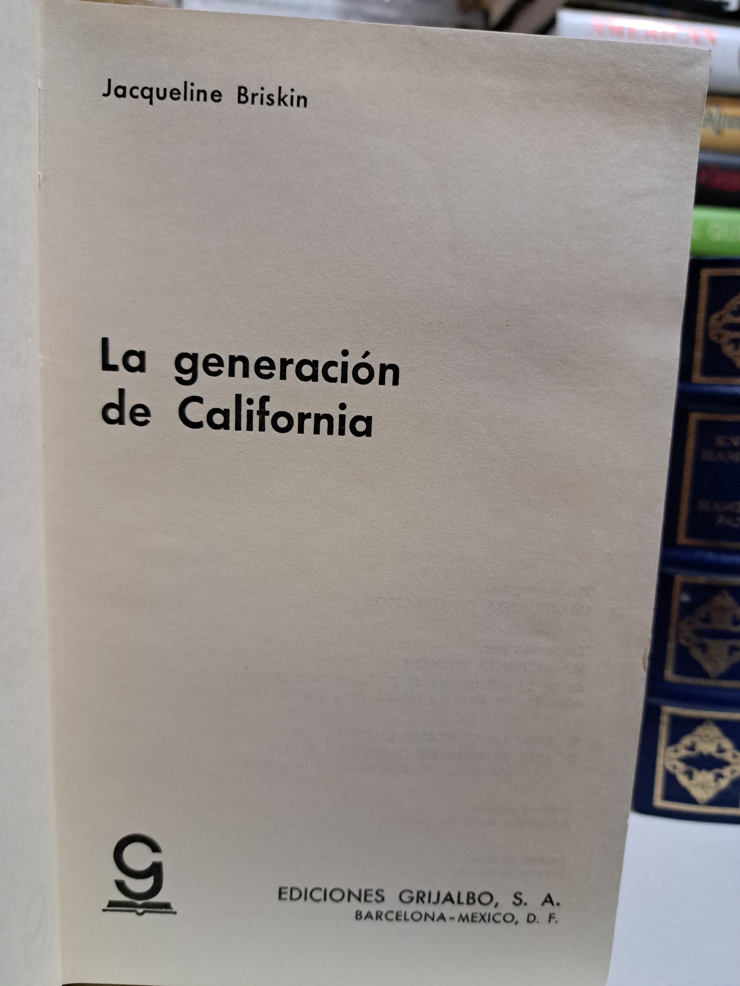 LA GENERACIÓN DE CALIFORNIA JACQUELIN BRISKIN USADO NOVELA JUÁREZ