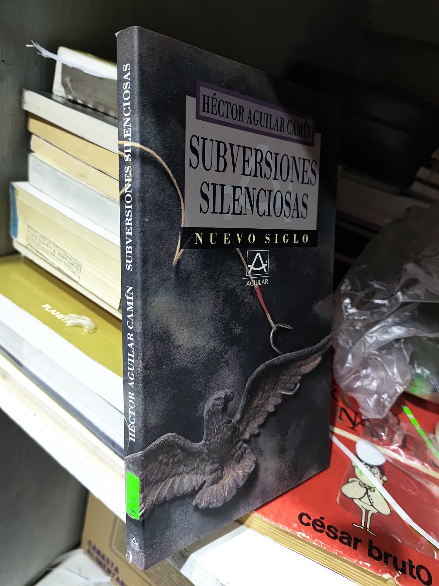 SUBVERSIONES SILENCIOSAS POR HECTOR AGUILAR CAMIN USADO NOVELAS JUAREZ 507