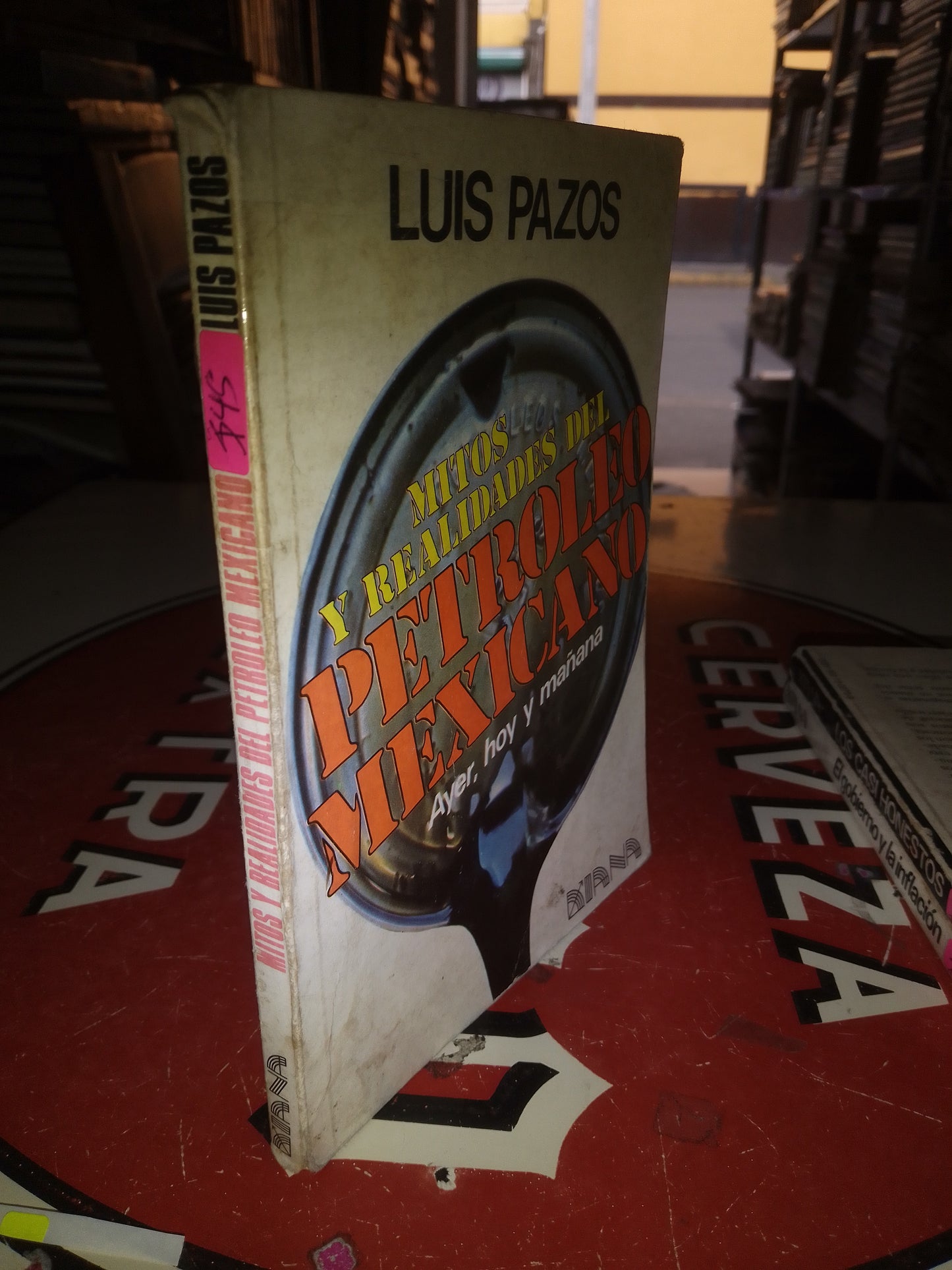 MITOS Y REALIDADES DEL PETROLEO MEXICANO POR LUIS PAZOS USADO POLÍTICA LITERARIO 207