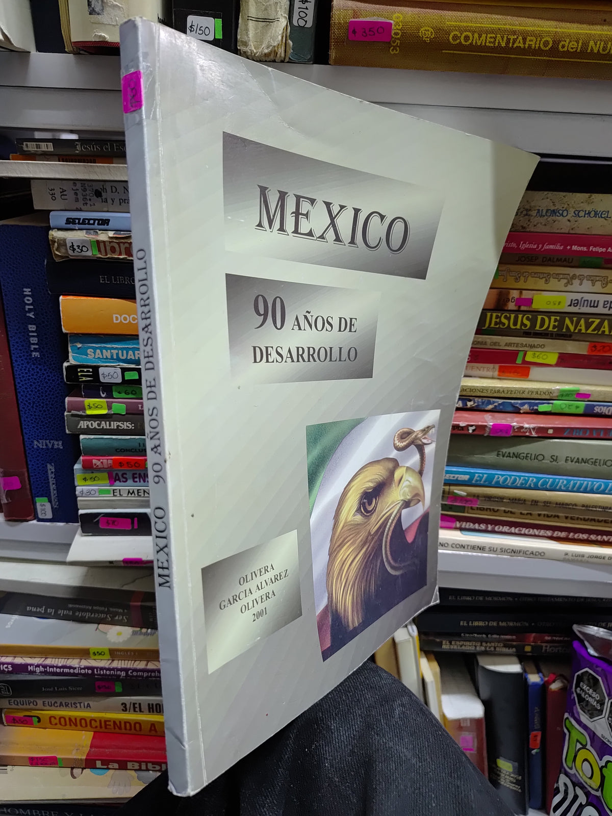 MEXICO 90 AÑOS DE DESARROLLO POR OLIVERA GARCIA ALVAREZ USADO HISTORIA JUAREZ 515