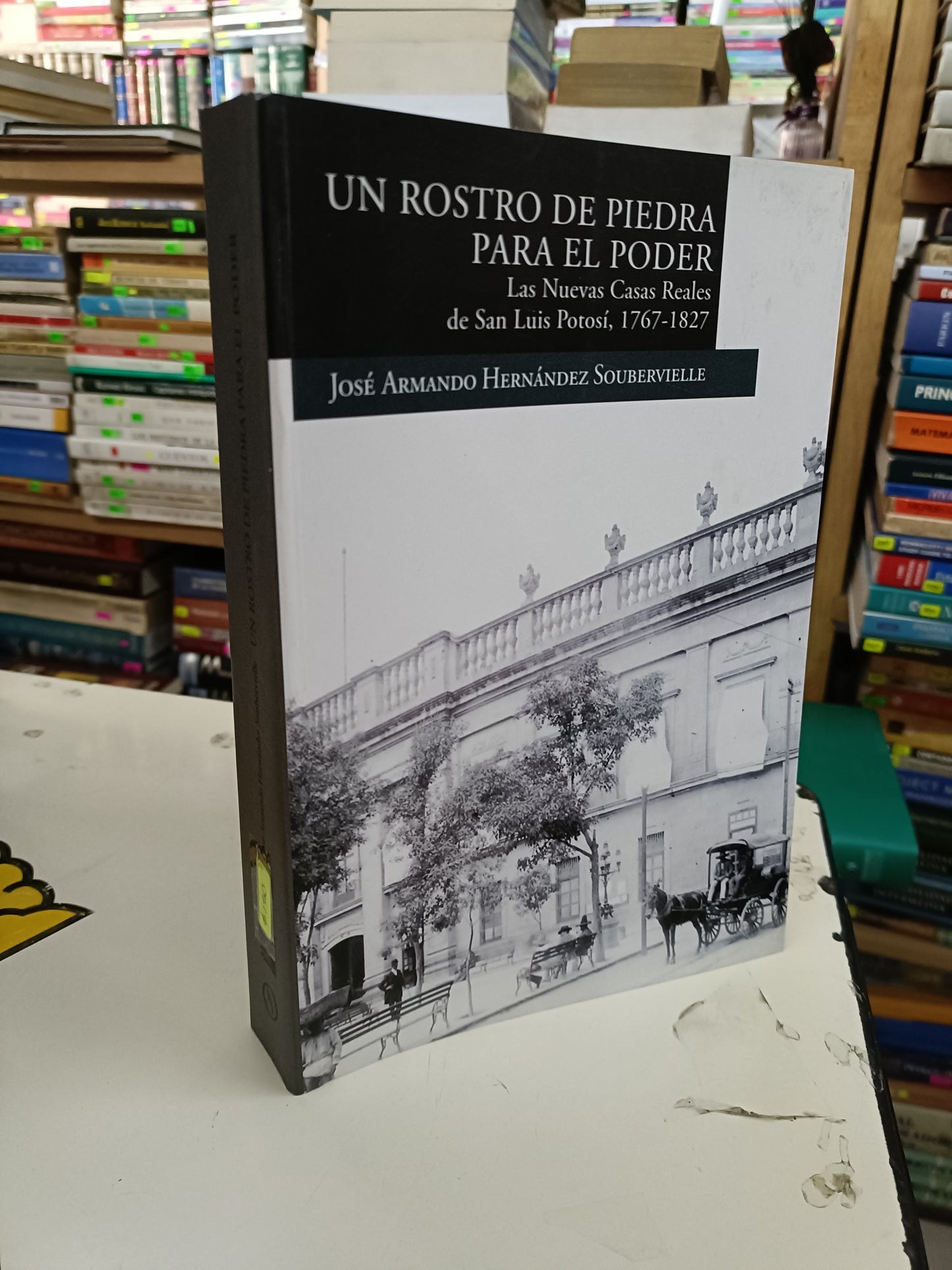 UN ROSTRO DE PIEDRA PARA EL PODER POR JOSÉ ARMANDO HERNÁNDEZ SOUBERVIELLE USADO HISTORIA LITERARIO 207