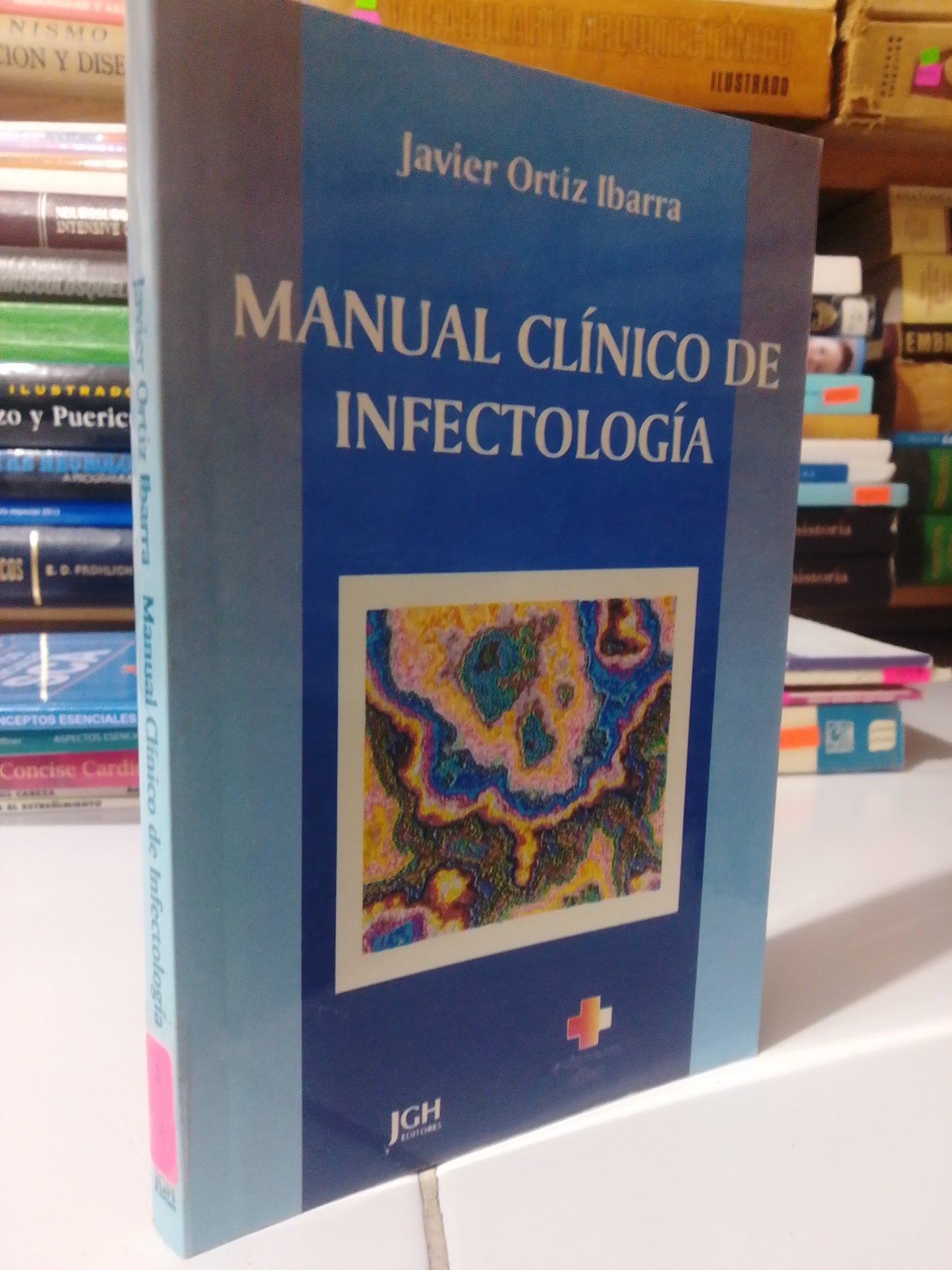 MANUAL CLINICO DE INFECTOLOGIA POE JAVIER ORTIZ IBARRA USADO SALUD JUAREZ