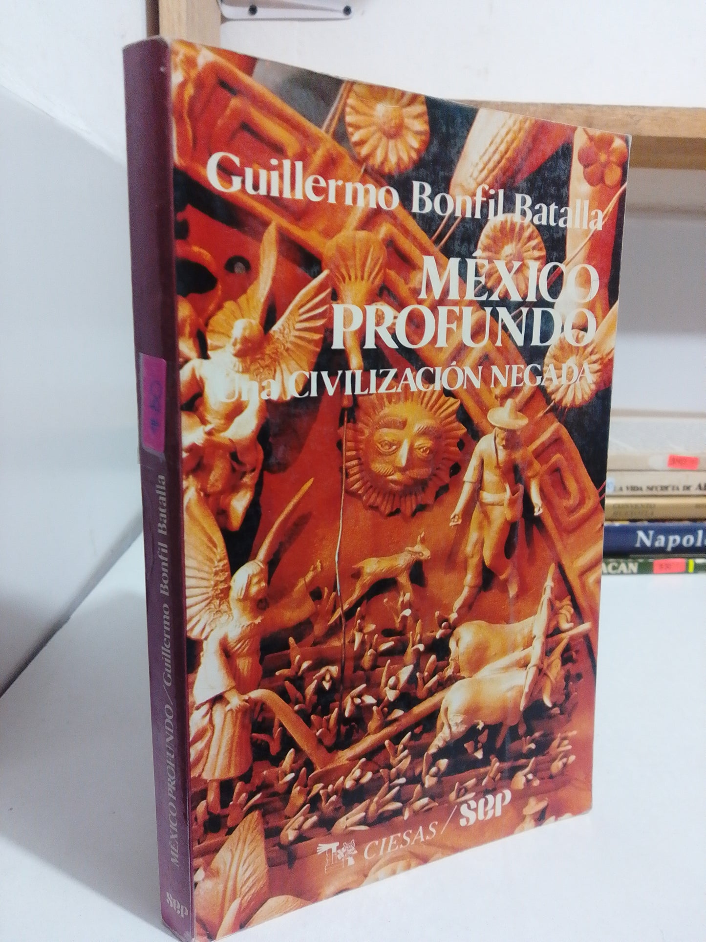MEXICO PROFUNDO UNA CIVILIZACION NEGADA POR GUILLERMO BONFIL BATALLA USADO HISTORIA JUÁREZ