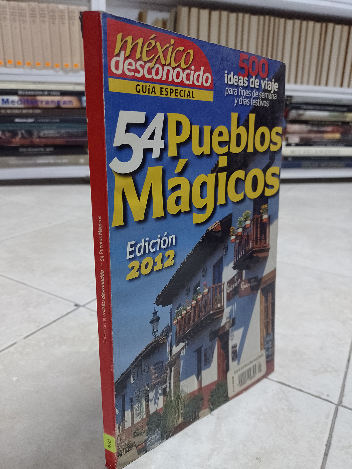54 PUEBLOS MAGICOS EDICION 2012 POR MEXICO DESCONOCIDO USADO GEOGRAFIA JUAREZ 515