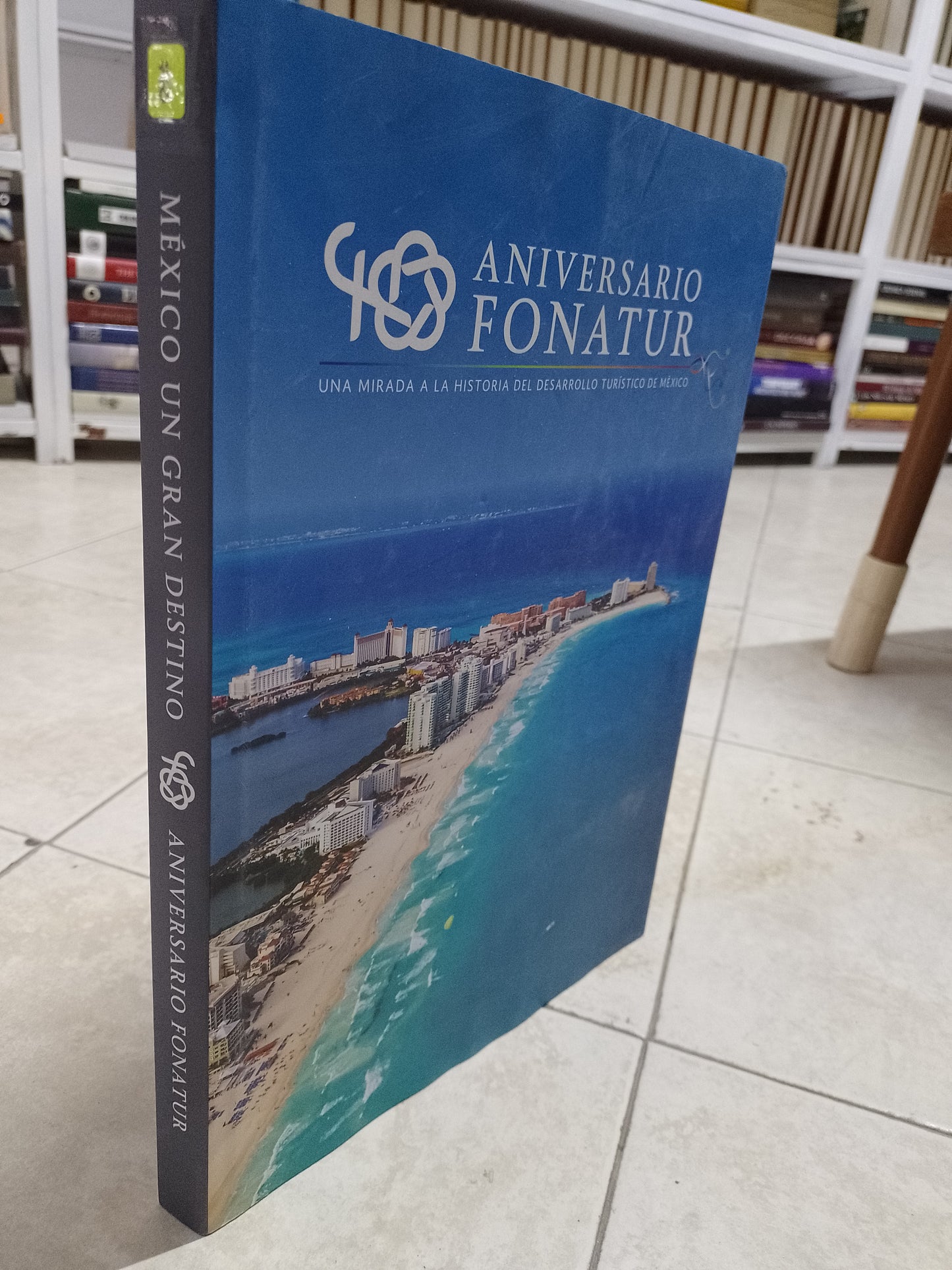 MEXICO UN GRAN DESTINO ANIVERSARIO FONATUR POR DESCONOCIDO USADO GEOGRAFIA JUAREZ 515