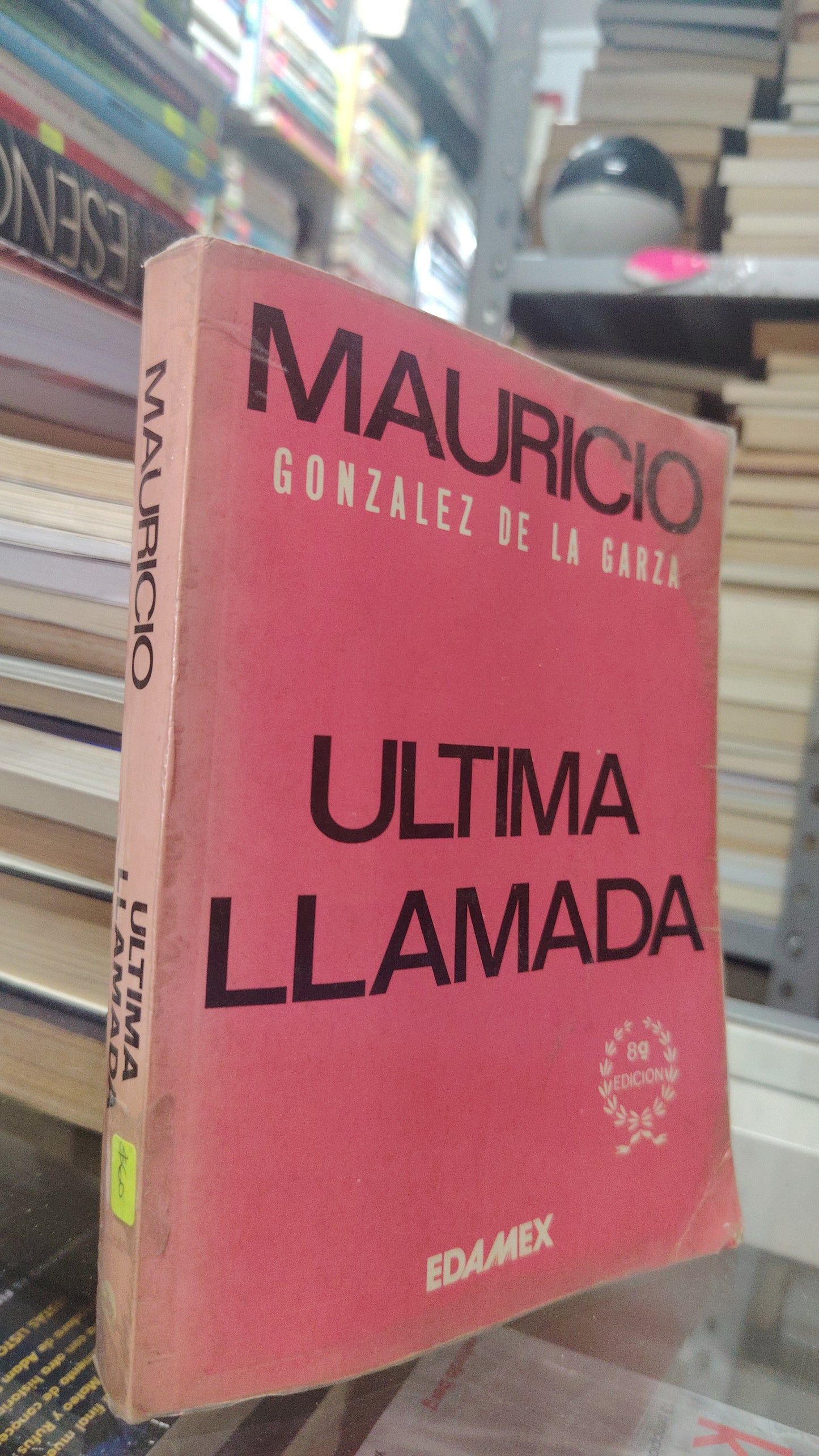ULTIMA LLAMADA POR MAURICIO GONZALEZ DE LA GARZA USADO NOVELA JUÁREZ 507