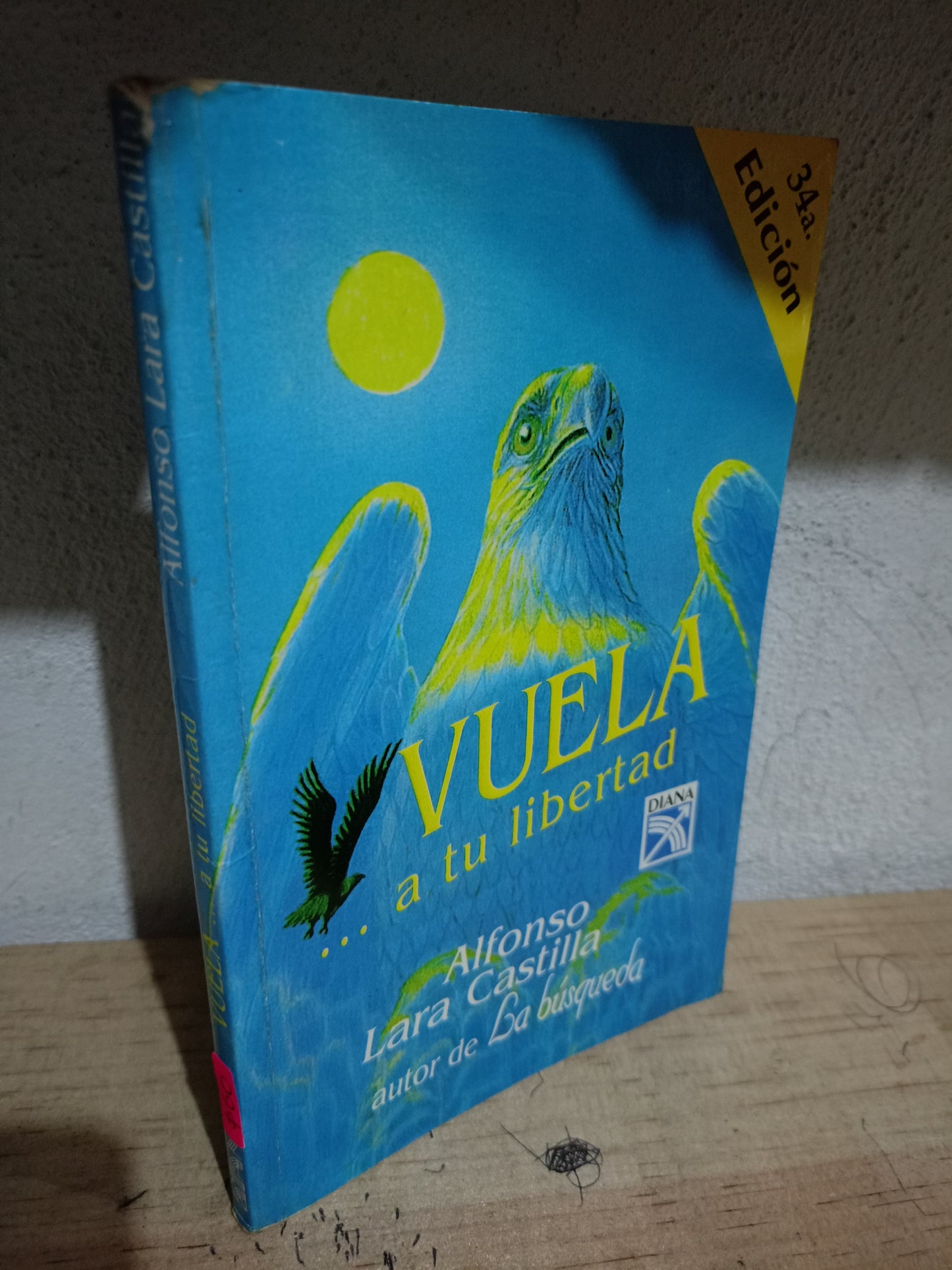 VUELA A TU LIBERTAD POR ALFONSO LARA CASTILLA USADO SUPERACIÓN PERSONAL LITERARIO 305