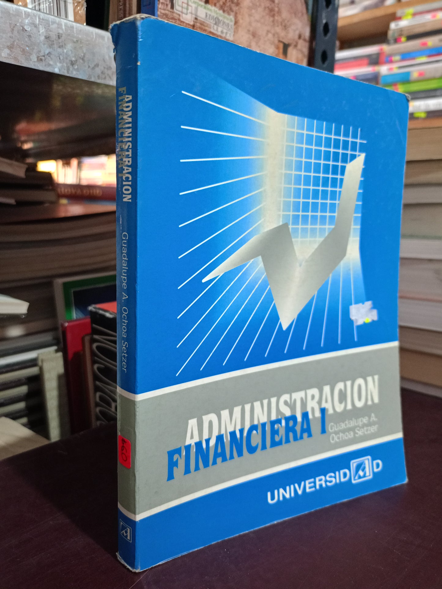 ADMINISTRACION FINANCIERA I POR GUADALUPE A. OCHOA SETZER USADO ADMIN LITERARIO 305