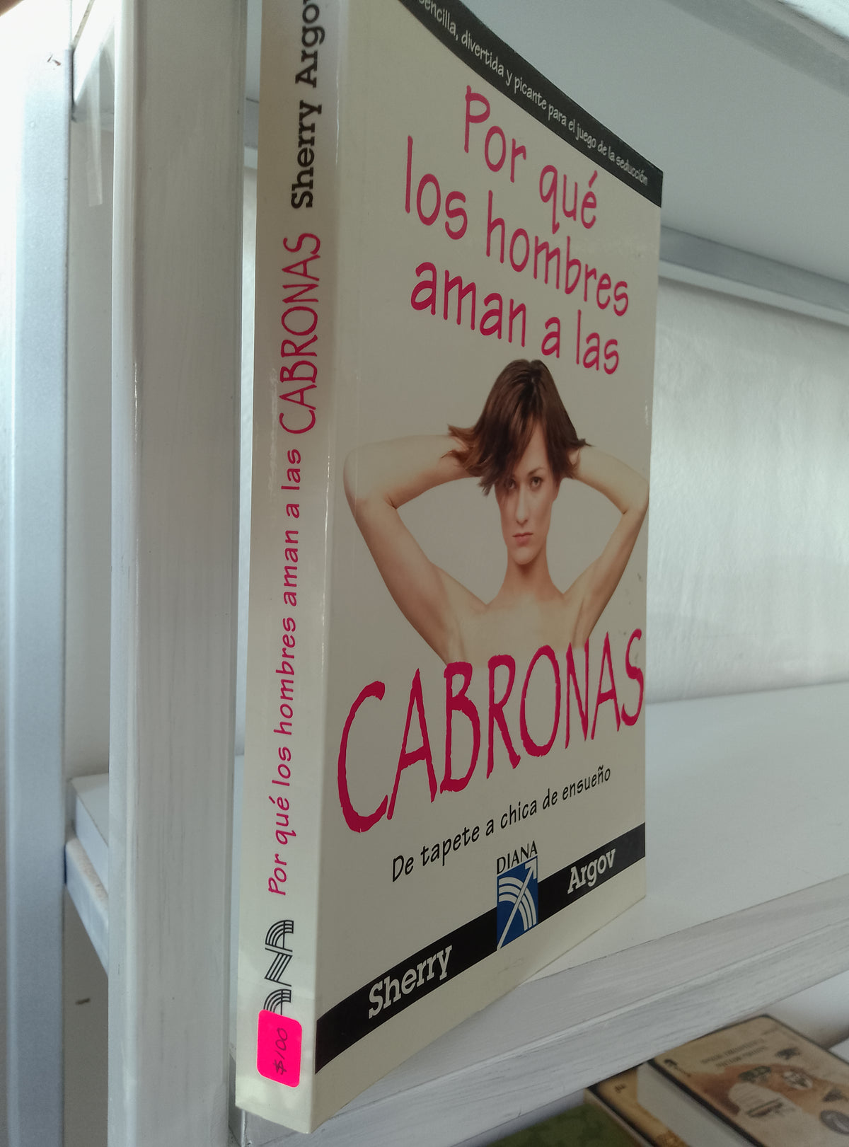 POR QUE LOS HOMBRES AMAN A LAS CABRONAS SHERRY ARGOV USADO SUPERACION PERSONAL JUAREZ 515