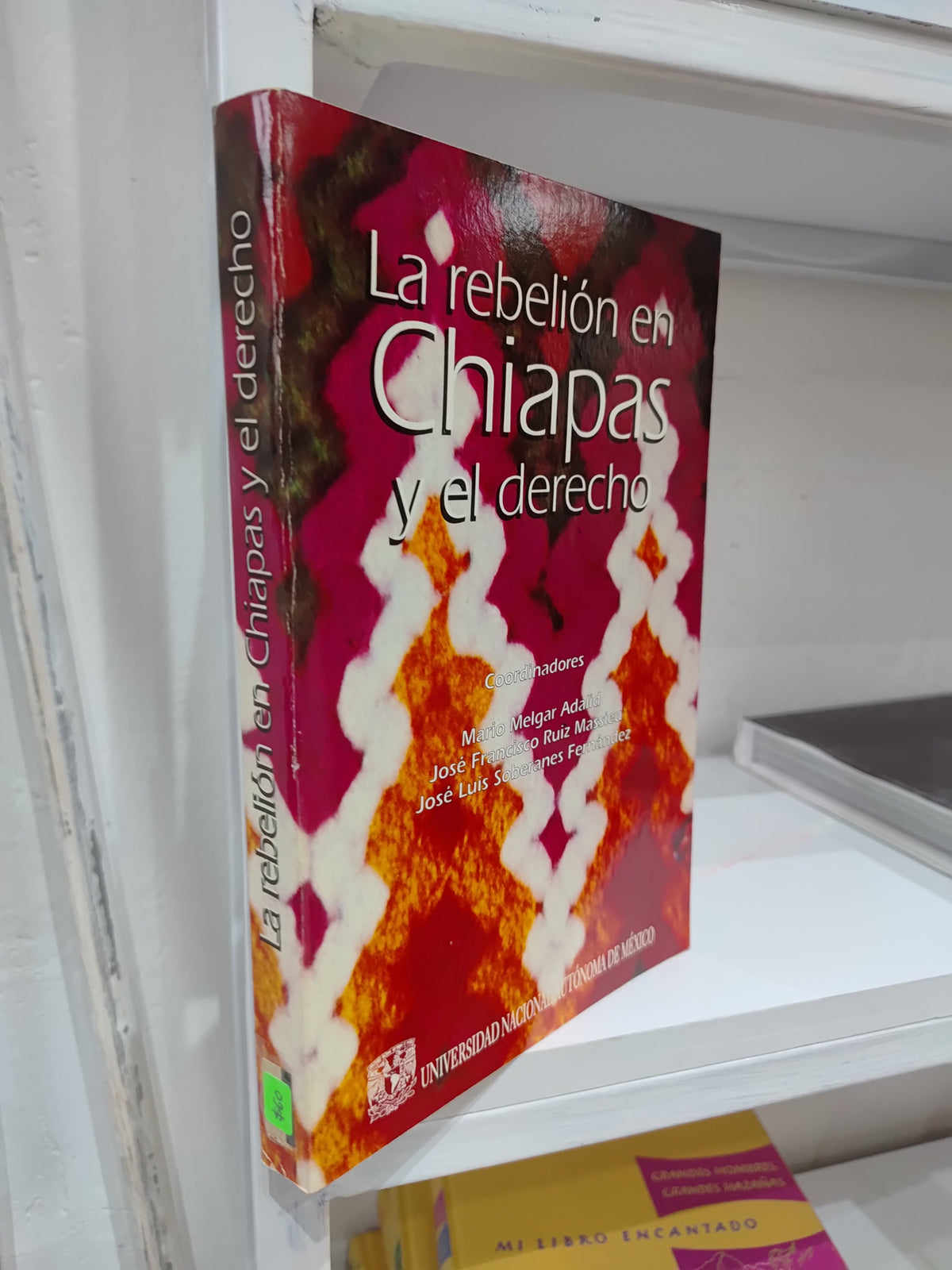 LA REBELION EN CHIAPAS Y EL DERECHO POR MARIO MELGAR ADALID USADO DERECHO JUAREZ 515