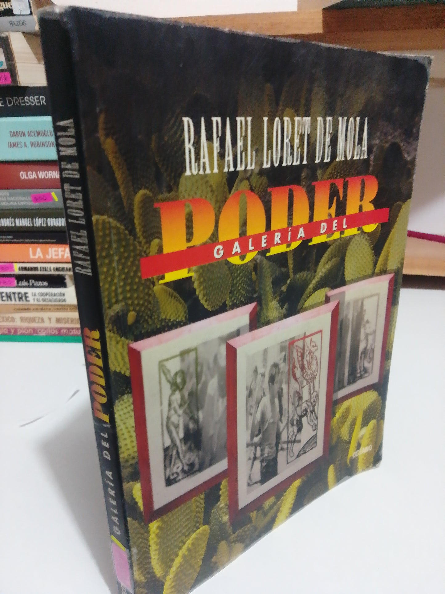 GALERIA DEL PODER POR RAFAEL LORET DE MOLA USADO POLITICA JUAREZ