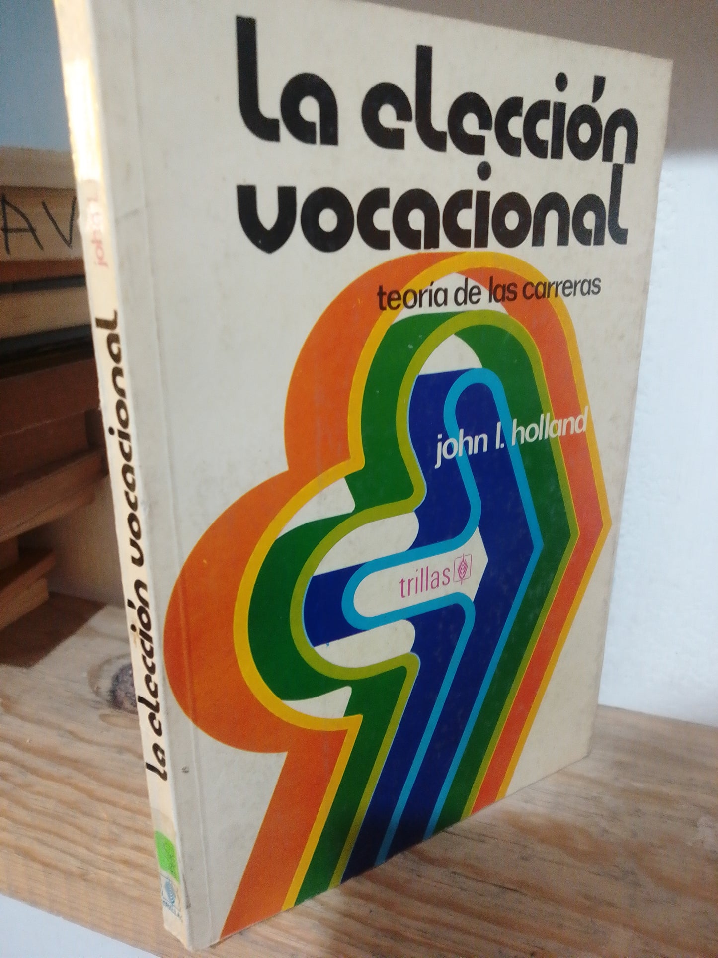 LA ELECCION VOCACIONAL TEORIA DE LAS CARRERAS POR JOHN I. HOLLAND USADO EDUCACION JUAREZ
