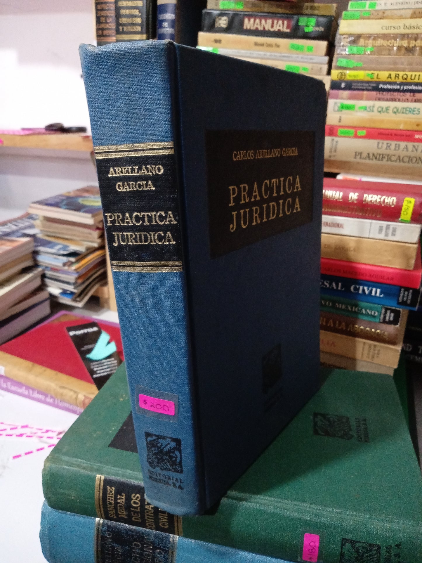 PRACTICA JURIDICA POR CARLOS ARELLANO GARCIA USADO DERECHO JUAREZ