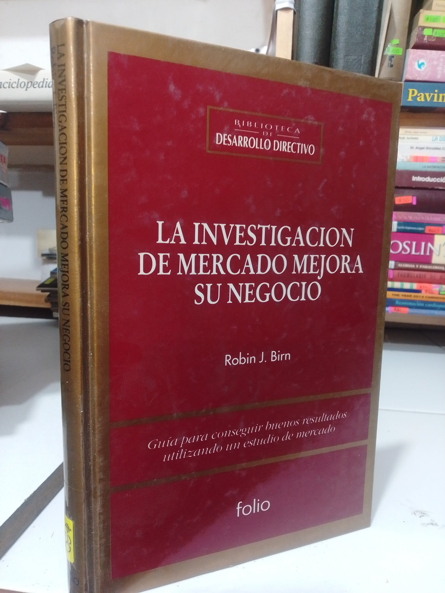 LA INVESTIGACION DE MERCADO MEJORA SU NEGOCIO POR ROBIN J. BIRN USADO ADMINISTRACION JUAREZ