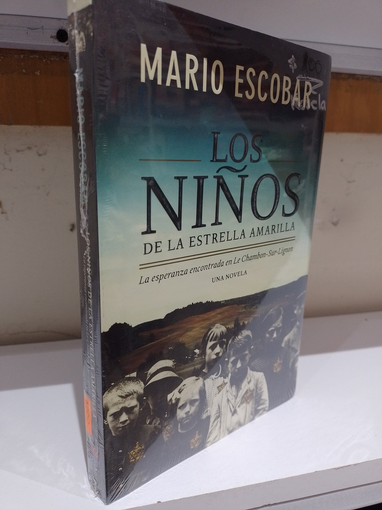 LOS NIÑOS DE LA ESTRELLA AMARILLA LA ESPERANZA ENCONTRADA EN LE CHAMBON-SUR-LIGNON POR MARIO ESCOBAR USADO NOVELA JUAREZ 515