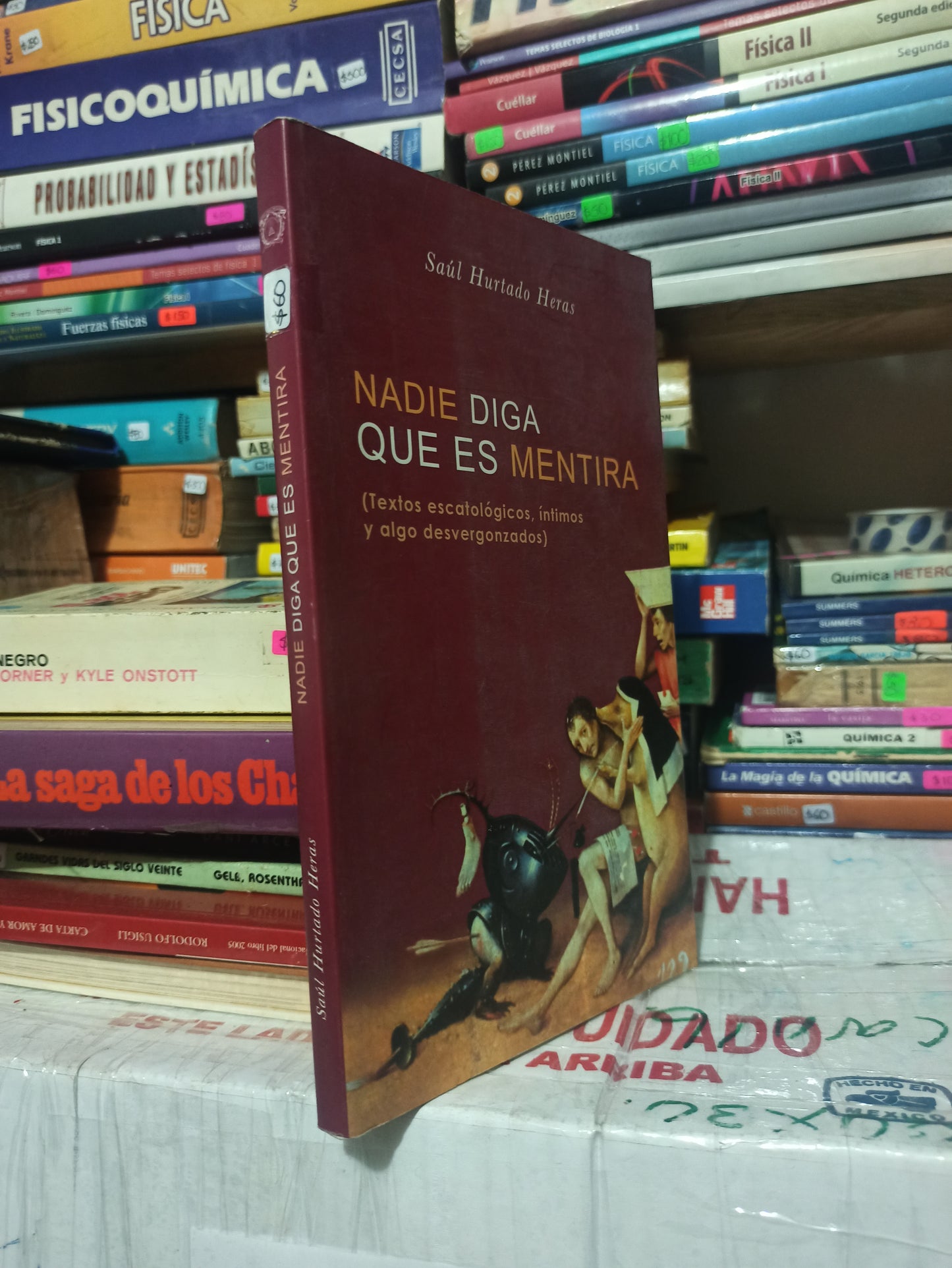 NADIE DIGA QUE ES MENTIRA POR SAÚL HURTADO HERAS USADO NOVELAS JUÁREZ