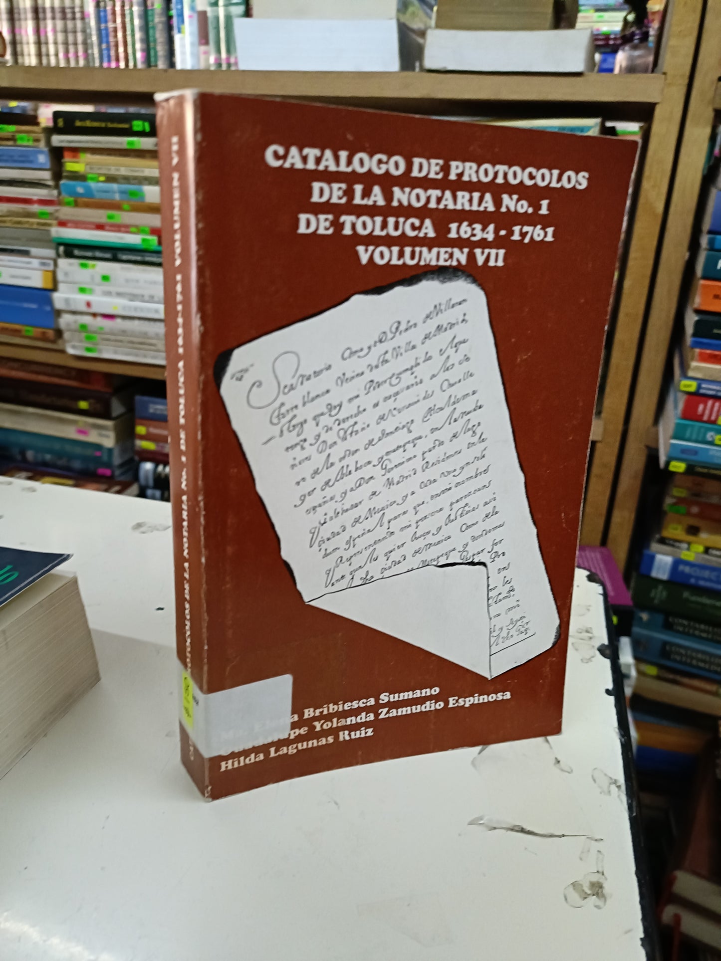 CATÁLOGO DE PROTOCOLOS DE LA NOTARÍA NO. 1 DE TOLUCA 1634-761 VOLUMEN VII POR SUMANO, ESPINOZA Y RUIZ USADO DERECHO LITERARIO 207