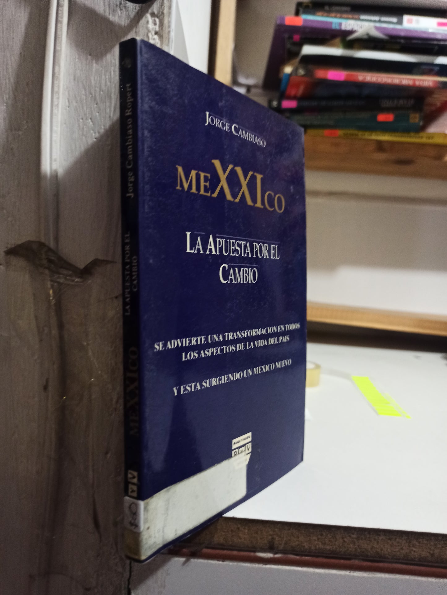MEXXXICO LA APUESTA POR EL CAMBIO POR JORGE CAMBIASO USADO HISTORIA JUÁREZ