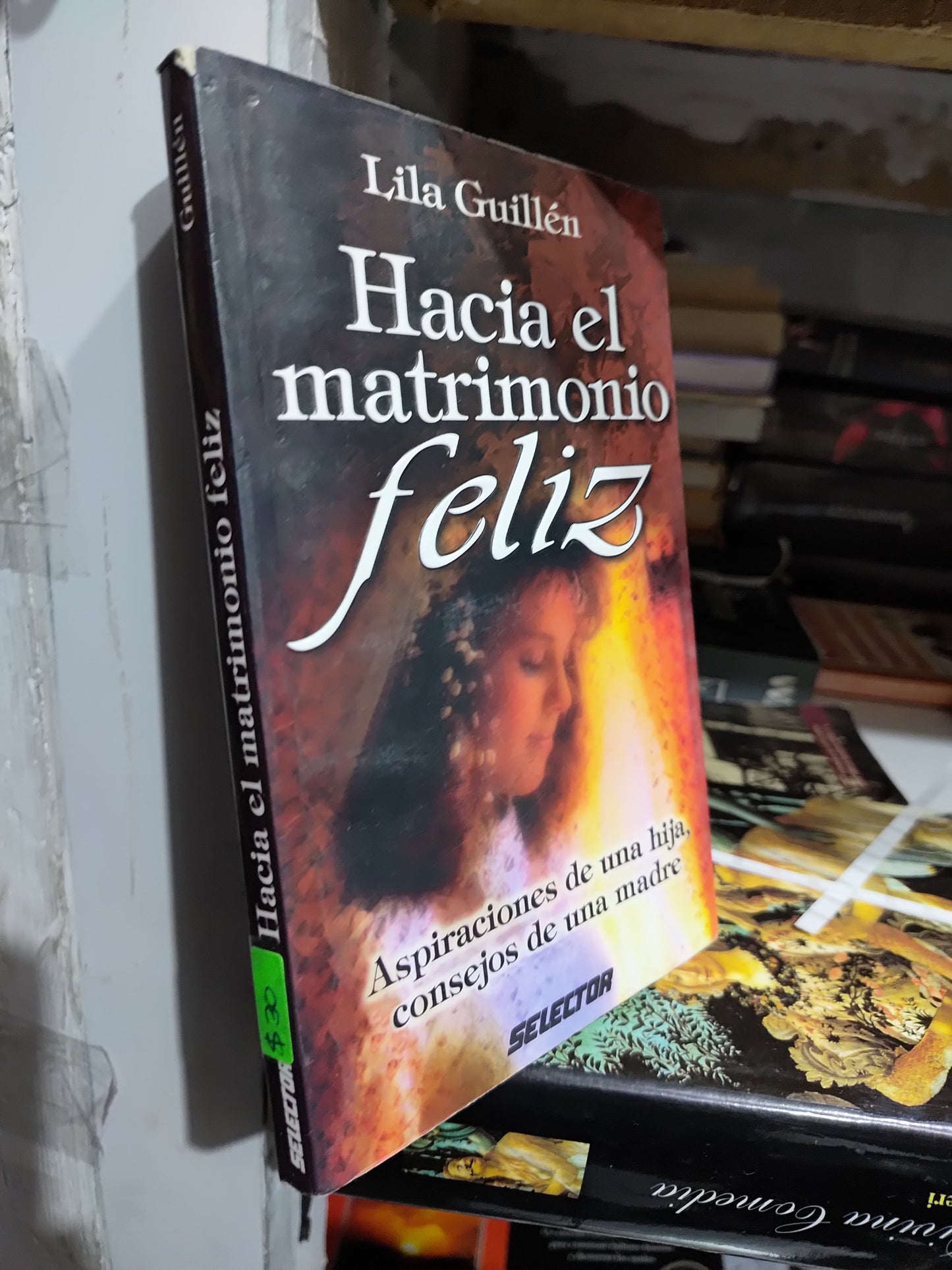 HACIA EL MATRIMONIO FELIZ POR LILA GUILLEN USADO NOVELAS JUAREZ