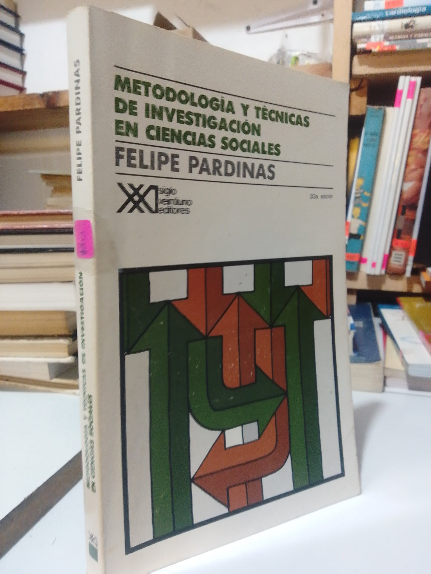 METODOLOGIA Y TECNICAS DE INVESTIGACION EN CIENCIAS SOCIALES POR FELIPE PARDINAS USADO EDUCACIÓN JUÁREZ